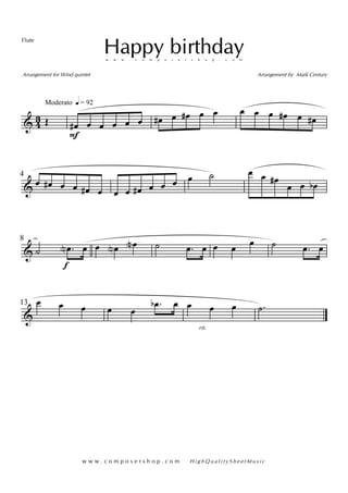 & 43
Moderato q = 92
Œ œ#
F
œ œ œ œ œ œ# œ œ# œ œ œ œ œ œ# œ œ#
&
4
œ œ# œ œ œ# œ œ œ œ# œ œ œ œ ˙ œ œ œ#
œ œ œb
&
8
˙ .œN
f
œ œ œN œN ˙ .œ œ œ œ œ ˙ .œ œ
&
13 œ œ œ œ œ
.œb œ
rit.
œ œ œ .˙
Happy birthdayw w w . c o m p o s e r s h o p . c o m
Arrangement by Mark Century
Flute
Arrangement for Wind quintet
w w w . c o m p o s e r s h o p . c o m H i g h Q u a l i t y S h e e t M u s i c
 