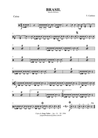 ã 4
2 œ
f
œœ œ ‘
3
œœœ
3
œœœ .œ œœ œ œœœ ‘ œ œ
J
œ ‰
P
œ
æ
˙
æ
˙
æ
ã
11
˙
æ
˙
æ J
œ ‰ ‰ J
œ œ œœœ œ œ œ œ œ ‰ œœœ œ
P
œ. œ. ‰ J
œ. ‰ J
œ. ‰ J
œ.
%
‰ œœœ œ ‰ J
œ ‰ J
œ
ã
21
«
2
«
2
œ œ œœ œ œ œ œ œ ‰ œ œœ œ ‰
J
œ ‰
J
œ «
2
ã
31
«
2
œ œ œœ œ œ œ œ œ ‰ œ œœ œ ‰ J
œ ‰ J
œ «
2
«
2
ã
41
œ œœ œ œ œ œ œ œ ‰ œ œœ œ ‰ J
œ ‰ J
œ «
2
«
2
œ œ œœ œ
J
œ ‰ Œ
ã ..
51
‰
f
œ œœ œ œ œ œ œ ‰ œ œ œ œ
J
œ ‰ Œ ‰ œ œœ œ œ œ œ œ ‰ œ œœ œ
J
œ ‰ Œ ‰
p
œœ œ œ ‰J
œ‰ J
œ
ã ..
61
«
2 1
«
2
œ œœ œ œ
J
œ ‰ Œ
2
œ œ œœ œ œ œ œ œ œ œœ œ œ
J
œ ‰ Œ
ã
71
œ œœœ œ œ œ œ œ
ﬁ
‰ œ œ œ œ œ. œ. ‰ J
œ. Ao &%‰ J
œ. ‰ J
œ.
ﬁ
J
œ>
f
‰ Œ J
œ>
‰ J
œ>
‰
Fim
J
œ>
‰ Œ
Cópia de Jorge Nobre - Ipu - Ce. 08 / 2004
jorgenobredosax@yahoo.com.br
BRASIL
T. CardosoCaixa
Marcha Patriótica
 