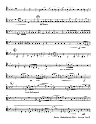 B bb
bb
b
55
w ú ú .Ï
J
Ï Ïn Ï Ï Ï Ïn Ï
Ï
ä
J
Ï Ïn Ï Ïn Ï Ïn Ï
B bb
bb
b
61
Ï Ï Ïn Ï Ï Ï
Î ú
D
Î Ï
¹
Ï
leggero
Ï Ï Ï Ï Ï Ï Ï Ï Ï Ï Ï Ï Ï Ï Ï Ï Ï Ï Ï Ï Ï Ï
B bb
bb
b
67
Î Ï Ï Ï Ï Ï Ï Ï Ï Ï Ï Ï Ï Ïn Ï .Ï
j
Ï w Î Ï Ï Ï Ï Ï Ï Ï Ï Ï Ï Ï Ï Ï
B bb
bb
b
73
Ï Ï Ï Ï Ï Ï Ï Ï Ï Ï Ï Ï Î î Ï Ï Ï Ï w Ï Ïb
>
Ä subito
Ï> Ï> Ï> Ï>
B bb
bb
b ..
E79
.ú>
Ï>
.Ï>
j
Ï>
Ï>
Ï>
Ï
>
ú>
Ï
>
Ï
> Ï> Ï> Ï> Ï>
Î
.ú>
Ï>
.Ï>
j
Ïn>
Ï>
Ï>
B bb
bb
b
85
Ï>
ú
>
Ï
> Ï> Ï> Ï> Ï> Ï>
Î Ï
p
ú Ïb ú
poco a poco cresc.
Ï Ï Ï Ï Ïn ú Ï
B bb
bb
b
90
ún
Ï Ï Ï Ï ú
F
Ï
cresc.
Ï Ï Ï ún
Ï Ï Ï Ï .Ï
J
Ïn Ï Ï Ï Ï Ï>
Î ú>
Ä
B bb
bbb
F
95
w
(under 2nd trumpet)
Î Ï Ï Ï Ï Ï Ï w Ï Ï Ï Ï w
Î Ï Ï Ï Ï Ï Ï Ïn Ï .Ï
J
Ï
B bbbb
b
102
Ï Ï>
Ï
>
Ï
>
w
Î Ï Ï Ï Ï Ï Ï ú Ï Ï Ï Ï Ï Ï
Ï Ï Ï ä J
Ï Ï Ï
B bb
bbb ..
108 1
.ú>
Ï> Ï>
Ï Ï Ï Ï Ï>
Ï
> Ï> Ï> Ï> Ï>
2
.ú>
Ï> Ï>
Ï Ï Ï Ï Ï>
Î Ï>
ì
Î
Barnum & Bailey's Favorite March - Trombone - Page 2
 