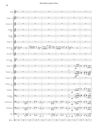 





























Flautim
Flautas 1 e 2
Clarineta 1 Si
Clarineta
2 Si
Clarineta
3 Si
Clarone Si
Sax alto 1 e 2
Mi 
Sax tenor Si
Sax barítono
Mi 
Trompa 1 Fá
Trompas 2 e 3
Fá
Trompete 1 Si
Trompete 2 e 3
Si
Trombone 1
Trombones
2 e 3
Trombone baixo
Bombardino
Tuba
Bateria
55

55



55

55

   

55

55


55



55

55
    
    


  
55










      








 
  



  



  











  
    








    
    


  










    
 










 
  



  



  











   


    
 
      


    
 
  
 
  
    
    


  




















 
   


   

   


 
   


   

   
 
 
 


   


   




10
Miscelânea Legião Urbana
 