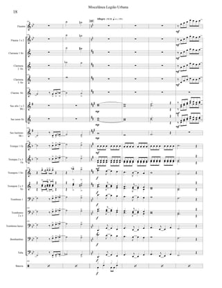 

















































Flautim
Flautas 1 e 2
Clarineta 1 Si
Clarineta
2 Si
Clarineta
3 Si
Clarone Si
Sax alto 1 e 2
Mi 
Sax tenor Si
Sax barítono
Mi 
Trompa 1 Fá
Trompas 2 e 3
Fá
Trompete 1 Si
Trompete 2 e 3
Si
Trombone 1
Trombones
2 e 3
Trombone baixo
Bombardino
Tuba
Bateria
103

103



103

103
  







103








103
    
    
103

  









 










    
103
    
103
    
    








103

 
 
 
 

 



 

 
 

 
 








 
 
 
 
 











       
              


  


  

  


  


  

  


  


  


  
   


 

105













Allegro 









       
              


  


  

  


  


  

  
 
  


  
 
  







 






 
       
              




 
  

 
  


      
       
       
       

      


      

      

      
       

 


 
 


 
 


 


 










18
Miscelânea Legião Urbana
 