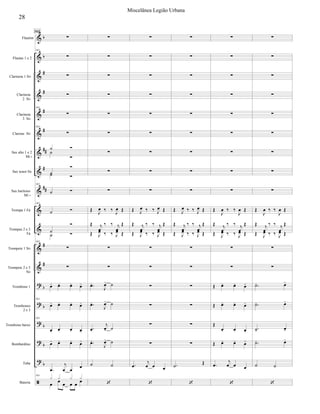


































Flautim
Flautas 1 e 2
Clarineta 1 Si
Clarineta
2 Si
Clarineta
3 Si
Clarone Si
Sax alto 1 e 2
Mi 
Sax tenor Si
Sax barítono
Mi 
Trompa 1 Fá
Trompas 2 e 3
Fá
Trompete 1 Si
Trompete 2 e 3
Si
Trombone 1
Trombones
2 e 3
Trombone baixo
Bombardino
Tuba
Bateria

163



163

163

 




 
163
 
163
 


 
163


   
163
   
163
   
   


 

163
   


  

163









 
   
 
 

  


 
   
 




 


 


 


 
 










 
   
 
 

  


 
   
 








  










 
   
 
 

  


 
   
 




















  

 
 

  


 
   
 


   
   

  
   


  












  

 
 

  


 
   
 


 
 
 
 
 

28
Miscelânea Legião Urbana
 
