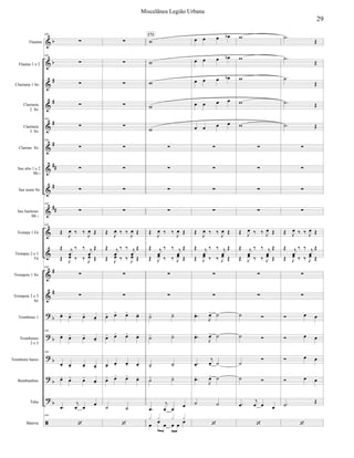 


































Flautim
Flautas 1 e 2
Clarineta 1 Si
Clarineta
2 Si
Clarineta
3 Si
Clarone Si
Sax alto 1 e 2
Mi 
Sax tenor Si
Sax barítono
Mi 
Trompa 1 Fá
Trompas 2 e 3
Fá
Trompete 1 Si
Trompete 2 e 3
Si
Trombone 1
Trombones
2 e 3
Trombone baixo
Bombardino
Tuba
Bateria
169

169



169

169



169

169
 
   
 
 

  


 
   
 
169


   
169
  

169
   
  



 

169










 
   
 
 

  


 
   
 


   
  


  
  

 










 
   
 
 

  


 
   
 


 
 
 
 


 

   


  

171
   
   
   
   
   




 
   
 
 

  


 
   
 




 


 


 


 
 










 
   
 
 

  


 
   
 


 
 


 


  







 
 




 
   
 
 

  


 
   
 


  
  
  
  



29
Miscelânea Legião Urbana
 