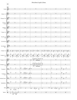 


































Flautim
Flautas 1 e 2
Clarineta 1 Si
Clarineta
2 Si
Clarineta
3 Si
Clarone Si
Sax alto 1 e 2
Mi 
Sax tenor Si
Sax barítono
Mi 
Trompa 1 Fá
Trompas 2 e 3
Fá
Trompete 1 Si
Trompete 2 e 3
Si
Trombone 1
Trombones
2 e 3
Trombone baixo
Bombardino
Tuba
Bateria

187



187

187



187

187
 
   
 
 

  


 
   
 
187


 
187  
187  
 


 

187
   


  

187









 
   
 
 

  


 
   
 






 






 






 






 


 










 
   
 
 

  


 
   
 

     



















  










 
   
 
 

  


 
   
 



 
 
 
 














  

 
 

  


 
   
 












  












  

 
 

  


 
   
 














 

32
Miscelânea Legião Urbana
 