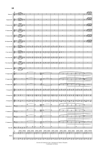&
&
&
&
&
&
&
&
&
&
&
&
&
&
&
&
&
?
?
?
?
?
÷
÷
bb
bb
b
bb
bb
bb
bb
b
b
bb
bb
b
bb
bb
bb
b
b
b
bb
bb
bb
bb
bb
bb
bb
bb
bb
Flauta (C)
Requinta (Eb)
1ª Clarineta (Bb)
2ª Clarineta (Bb)
3ª Clarineta (Bb)
Sax-Soprano (Bb)
1º Sax-Alto (Eb)
2º Sax-Alto (Eb)
1º Sax-Tenor (Bb)
2º Sax-Tenor (Bb)
Sax-Barítono (Eb)
1º Trompete (Bb)
2º Trompete (Bb)
3º Trompete (Bb)
1ª Trompa (Eb)
2ª Trompa (Eb)
3ª Trompa (Eb)
Bombardino (C)
1º Trombone (C)
2º Trombone (C)
3º Trombone (C)
Tuba (Bb)
Bateria
89
œ œ œ œ
J
œ ‰ Œ
œ œ œ œ
J
œ ‰ Œ
œ œ œ œ
j
œ ‰ Œ
œ œ œ œ
j
œ ‰ Œ
œ œ œ œ
j
œ ‰ Œ
œ œ œ œ
j
œ ‰ Œ
œ œ œ œ
J
œ ‰ Œ
œ œ œ œ
J
œ ‰ Œ
œ œ œ œ
j
œ ‰ Œ
œ œ œ œ
j
œ ‰ Œ
œ œ œ œ
j
œ
‰ Œ
89
∑
∑
∑
Œ œ Ó
Œ œ Ó
Œ œ Ó
∑
∑
∑
∑
œ Œ œ Œ
89
¿ ¿ ¿ ¿ ¿ ¿ ¿ ¿
Œ œ Ó
œ Œ œ œ
∑
∑
∑
∑
∑
∑
Œ œ. Œ œ.
Œ œ. Œ œ.
Œ œ. Œ œ.
Œ œ. Œ œ.
∑
w
wn
w
Œ œ. Œ œ.
Œ œn. Œ œ.
Œ œ. Œ œ.
w
w
wn
w
.˙ œ
¿ ¿ ¿ ¿ ¿ ¿ ¿ ¿
Œ œ Ó
œ Œ œ œ
∑
∑
∑
∑
∑
∑
Œ œ. Œ œ.
Œ œ. Œ œ.
Œ œ. Œ œ.
Œ œ. Œ œ.
∑
.˙ œn œ
.˙ œ œ
.˙ œ œ
Œ œ. Œ œ.
Œ œn. Œ œ.
Œ œ. Œ œ.
.˙ œn œ
.˙ œn œ
.˙ œ œ
.˙ œ œ
.˙ œ
¿ ¿ ¿ ¿ ¿ ¿ ¿ ¿
Œ œ Ó
œ Œ œ œ
∑
∑
∑
∑
∑
∑
Œ œ. Œ œ.
Œ œ. Œ œ.
Œ œ. Œ œ.
Œ œ. Œ œ.
∑
wn
w
w
Œ œ. Œ œ.
Œ œn. Œ œ.
Œ œ. Œ œ.
wn
wn
w
w
w
¿ ¿ ¿ ¿ ¿ ¿ ¿ ¿
Œ œ Ó
œ Œ œ œ
∑
∑
∑
∑
∑
∑
Œ œ. Œ œ.
Œ œ. Œ œ.
Œ œ. Œ œ.
Œ œ. Œ œ.
∑
w
w
w
Œ œ. Œ œ.
Œ œn. Œ œ.
Œ œ. Œ œ.
w
w
w
w
w
¿ ¿ ¿ ¿ ¿ ¿ ¿ ¿
Œ œ Ó
œ Œ œ œ
∑
∑
∑
∑
∑
∑
œ. Œ Ó
œ. Œ Ó
œ. Œ Ó
œ. Œ Ó
∑
˙ ˙
˙ ˙
˙n ˙
Œ œ. Œ œ.
Œ œ. Œ œ.
Œ œ#. Œ œ.
˙ ˙
˙ ˙
˙ ˙
˙n ˙
w
¿ ¿ ¿ ¿ ¿ ¿ ¿ ¿
Œ œ Ó
œ Œ œ œ
∑
∑
∑
∑
∑
∑
∑
∑
∑
∑
∑
˙ ˙
˙ ˙
˙n ˙
Œ œ. Œ œ.
Œ œ. Œ œ.
Œ œ# . Œ œ.
˙ ˙
˙ ˙
˙ ˙
˙n ˙
w
¿ ¿ ¿ ¿ ¿ ¿ ¿ ¿
Œ œ Ó
œ Œ œ œ
∑
∑
∑
∑
∑
∑
∑
∑
∑
∑
∑
˙n ˙
˙ ˙
˙ ˙n
Œ œ. Œ œ.
Œ œn . Œ œ.
Œ œ. Œ œ.
˙n ˙
˙n ˙
˙ ˙
˙ ˙n
w
¿ ¿ ¿ ¿ ¿ ¿ ¿ ¿
Œ œ Ó
œ Œ œ œ
Œ ‰ J
œ œ œn œ œ
Œ ‰ J
œ œ œn œ œ
Œ ‰ J
œ œ œn œ œ
Œ ‰ J
œ œ œn œ œ
Œ ‰ J
œ œ œn œ œ
Œ ‰ J
œ œ œn œ œ
∑
∑
∑
∑
∑
w
wwn
w
Œ œ. Œ œ.
Œ œ. Œ œ.
Œ œ# . Œ œ.
w
w
wn
w
w
¿ ¿ ¿ ¿ ¿ ¿ ¿ ¿
Œ œ Ó
œ Œ œ œ
Governo do Estado do Ceará - Secretaria da Cultura e Desporto
Coordenação de Música
10
 