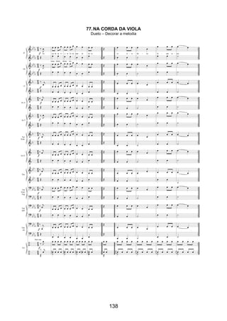 138
77.NA CORDA DA VIOLA
Dueto – Decorar a melodia
 