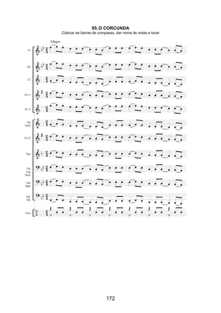 172
95.O CORCUNDA
Colocar as barras de compasso, dar nome às notas e tocar
 
