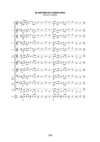 178
99.HISTÓRIA DA CABOCLINHA
Decorar a melodia
 