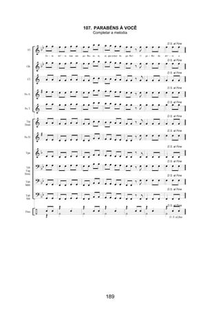 189
107. PARABÉNS À VOCÊ
Completar a melodia
 