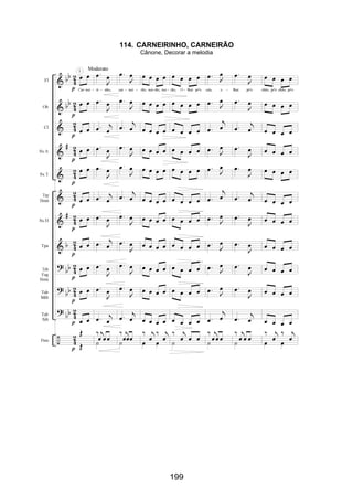 199
114. CARNEIRINHO, CARNEIRÃO
Cânone, Decorar a melodia
 