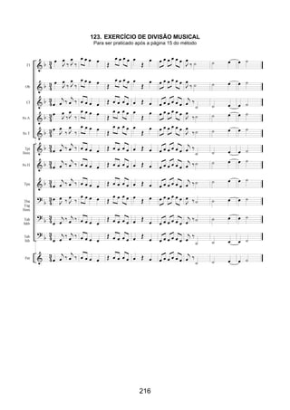 216
123. EXERCÍCIO DE DIVISÃO MUSICAL
Para ser praticado após a página 15 do método
 