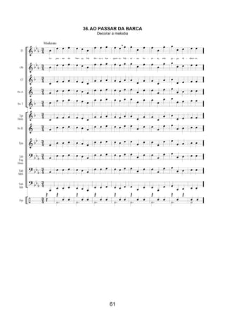 61
36.AO PASSAR DA BARCA
Decorar a melodia
 