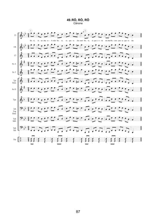 87
49.RÓ, RÓ, RÓ
Cânone
 