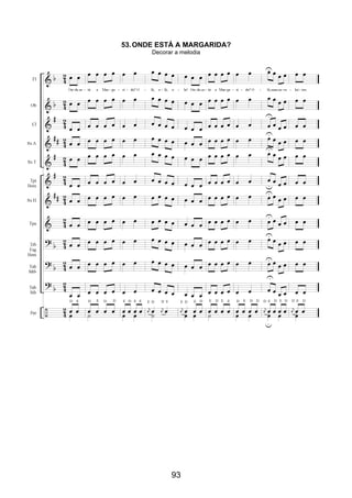 93
53.ONDE ESTÁ A MARGARIDA?
Decorar a melodia
 