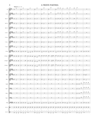 &
&
&
&
&
&
&
&
&
&
&
&
&
&
&
&
?
?
?
?
?


##
##
###
####
####
##
##
##
###
#####
####
##
##
##
###
####
####
##
##
##
###
#####
#####
####
##
##
##
####
Fl.
Eb Cl.
Bb Cl. 1
Bb Cl. 2
Bb Cl. 3
A. Sx. 1
A. Sx. 2
T. Sx. 1
T. Sx. 2
B. Sx.
Bb Tpt. 1
Bb Tpt. 2
Bb Tpt. 3
Hn. 1
Hn. 2
Hn. 3
Euph.
Tbn. 1
Tbn. 2
Tbn. 3
Tuba
D. S. 1
D. S. 2
14
Œ
˙
Œ
˙
Œ ˙
Œ ˙
Œ ˙
Œ
˙
Œ ˙
Œ ˙
Œ ˙
œ Œ Œ
14
œ œ œ
œ œ œ
œ œ œ
Œ ˙
Œ ˙
Œ ˙
∑
∑
∑
∑
œ Œ Œ
14
œ f f
œ Œ Œ
x x x
Moderato {q = c 120}
Œ
˙
Œ
˙
Œ ˙
Œ ˙
Œ ˙
Œ
˙
Œ ˙
Œ ˙
Œ ˙
œ Œ Œ
˙ œ
˙ œ
˙ œ
Œ ˙
Œ ˙
Œ ˙
∑
∑
∑
∑
œ Œ Œ
Œ f f
œ Œ Œ
x x x
Œ
˙
Œ
˙
Œ ˙
Œ ˙
Œ ˙
Œ
˙
Œ ˙
Œ ˙
Œ ˙
œ œ œ
œ œ œ
œ œ œ
œ œ œ
Œ ˙
Œ ˙
Œ ˙
∑
∑
∑
∑
œ œ œ
œ f f
.
x x x
Œ
˙
Œ
˙
Œ ˙
Œ ˙
Œ ˙
Œ ˙
Œ ˙
Œ ˙
Œ ˙
œ Œ Œ
œ œ
œ
œ œ
œ
œ œ
œ
Œ ˙
Œ ˙
Œ ˙
∑
∑
∑
∑
œ Œ Œ
Œ f f
œ Œ Œ
x x x
Œ
˙
Œ
˙
Œ ˙
Œ ˙
Œ ˙
Œ ˙
Œ ˙
Œ ˙
Œ ˙
œ Œ Œ
œ œ œ
œ œ œ
œ œ œ
Œ ˙
Œ ˙
Œ ˙
∑
∑
∑
∑
œ Œ Œ
œ f f
.
x x x
Œ
˙
Œ
˙
Œ ˙
Œ ˙
Œ ˙
Œ
˙
Œ ˙
Œ ˙
Œ ˙
œ Œ Œ
.œ
J
œ œ
.œ
J
œ œ
.œ
J
œ œ
Œ ˙
Œ ˙
Œ ˙
∑
∑
∑
∑
œ Œ Œ
Œ f f
œ Œ Œ
x x x
Œ
œ œ
Œ
œ œ
Œ œ œ
Œ œ œ
Œ œ œ
Œ
œ œ
Œ œ œ
Œ œ œ
Œ œ œ
œ Œ Œ
œ œ œ
œ œ œ
œ œ œ
Œ ˙
Œ ˙
Œ ˙
∑
∑
∑
∑
œ Œ Œ
œ f f
.
x x x
˙ œ
˙ œ
˙ œ
˙ œ
˙ œ
˙ œ
˙ œ
˙ œ
˙ œ
œ Œ œ
˙ Œ
˙ Œ
˙ Œ
Œ ˙
Œ ˙
Œ ˙
∑
∑
∑
∑
œ Œ œ
Œ f f
œ Œ Œ
x x x
˙ œ
˙ œ
˙ œ
˙ œ
˙ œ
˙ œ
˙ œ
˙ œ
˙ œ
˙ œ
∑
∑
∑
Œ ˙
Œ ˙
Œ ˙
∑
∑
∑
∑
˙ œ
œ f f
.
x x x
.˙
.˙
.˙
.˙
.˙
.˙
.˙
.˙
.˙
˙ Œ
∑
∑
∑
Œ ˙
Œ ˙
Œ ˙
Œ Œ
œ
Œ Œ
œ
Œ Œ œ
Œ Œ œ
˙ Œ
Œ f f
œ Œ Œ
x x x
∑
∑
∑
∑
∑
∑
∑
∑
∑
œ Œ Œ
∑
∑
∑
Œ ˙
Œ ˙n
Œ ˙
œ œ œ
œ œ œ
œ œ œ
œ œ œ
œ Œ Œ
œ f f
.
x x x
A TRISTE PARTIDA2
 