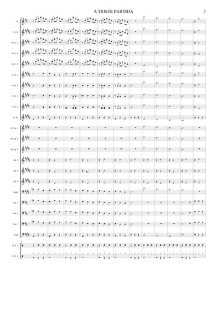 &
&
&
&
&
&
&
&
&
&
&
&
&
&
&
&
?
?
?
?
?


##
##
###
####
####
##
##
##
###
#####
####
##
##
##
###
####
####
##
##
##
###
#####
#####
####
##
##
##
####
Fl.
Eb Cl.
Bb Cl. 1
Bb Cl. 2
Bb Cl. 3
A. Sx. 1
A. Sx. 2
T. Sx. 1
T. Sx. 2
B. Sx.
Bb Tpt. 1
Bb Tpt. 2
Bb Tpt. 3
Hn. 1
Hn. 2
Hn. 3
Euph.
Tbn. 1
Tbn. 2
Tbn. 3
Tuba
D. S. 1
D. S. 2
25
‰ J
œ œ. œ.
œ. œ.
‰ J
œ œ. œ.
œ. œ.
‰ J
œ œ. œ.
œ.
œ.
‰ J
œ œ. œ.
œ.
œ.
‰ J
œ œ. œ. œ.
œ.
˙ œ
˙ œ
˙ œ
˙ œ
œ Œ Œ
25
∑
∑
∑
Œ ˙
Œ ˙
Œ ˙
œn œ œ
œn œ œ
œn œ œ
œn œ œ
œ Œ Œ
25
Œ f f
œ Œ Œ
x x x
‰ J
œ œ. œ.
œ. œ.
‰ J
œ œ. œ.
œ. œ.
‰ J
œ œ. œ.
œ.
œ.
‰ J
œ œ. œ.
œ.
œ.
‰ J
œ œ. œ. œ.
œ.
œ Œ Œ
œ Œ Œ
œ Œ Œ
œ Œ Œ
œ Œ Œ
∑
∑
∑
Œ ˙
Œ ˙
Œ ˙
œ œ œ
œ œ œ
œ œ œ
œ œ œ
œ Œ Œ
œ f f
.
x x x
‰ J
œ œ. œ.
œ.
œ.
‰ J
œ œ. œ.
œ. œ.
‰ J
œ œ. œ.
œ. œ.
‰ J
œ œ. œ.
œ.
œ.
‰ J
œ œ. œ.
œ.
œ.
.œ
J
œ œ
.œ
J
œ œ
.œ
J
œ œ
..œœ
j
œœ œœ
œ Œ Œ
∑
∑
∑
Œ ˙
Œ ˙
Œ ˙
œ œ œ
œ œ œ
œ œ œ
œ œ œ
œ Œ Œ
Œ f f
œ Œ Œ
x x x
‰ J
œ œ. œb . œ.
œ.
‰ J
œ œ. œn . œ.
œ.
‰ J
œ œ. œn .
œ. œ.
‰ J
œ œ. œn .
œ.
œ.
‰ J
œ œ. œn .
œ.
œ.
œ œ œ
œ œ œ
œn œ œ
œ œ œ
œ Œ Œ
∑
∑
∑
Œ ˙
Œ ˙n
Œ ˙
œ œ œ
œ œ œ
œ œ œ
œ œ œ
œ Œ Œ
œ f f
.
x x x
‰ J
œ œ. œ.
œ.
œ.
‰
J
œ œ. œ. œ.
œ.
‰ J
œ œ. œ. œ.
œ.
‰ J
œ œ. œ.
œ.
œ.
‰ J
œ œ. œ.
œ.
œ.
‰ J
œ œ œ
‰
J
œ œ œ
‰
J
œ œ œ
‰ j
œœ œœ œœ
œ Œ Œ
∑
∑
∑
Œ ˙
Œ ˙
Œ ˙
œ œ œ
œ œ œ
œ œ œ
œ œ œ
œ Œ Œ
Œ f f
œ Œ Œ
x x x
‰ j
œ œ. œ.
œ. œ.
‰ j
œ œ. œ. œ. œ.
‰
J
œ œ. œ.
œ.
œ.
‰
J
œ œ. œ. œ.
œ.
‰
J
œ œ. œ. œ.
œ.
‰ J
œ œ œ
‰ j
œ œ œ
‰ j
œ œ œ
‰ j
œ œ œ
œ Œ œ
∑
∑
∑
Œ ˙
Œ ˙
Œ ˙
œ œ œ
œ œ œ
œ œ œ
œ œ œ
œ Œ œ
œ f f
.
x x x
∑
∑
∑
∑
∑
.˙
.˙
.˙
.˙
œ Œ Œ
∑
∑
∑
Œ ˙
Œ ˙
Œ ˙
.˙
.˙
.˙
.˙
œ Œ Œ
Œ f f
œ Œ Œ
x x x
.˙
.˙
.˙
.˙
.˙
.˙
.˙
.˙
.˙
.˙
.˙
.˙
.˙
Œ ˙
Œ ˙
Œ ˙
.˙
∑
∑
∑
.˙
œ f f
.
x x x
.˙
.˙
.˙
.˙
.˙
.˙
.˙
.˙
.˙
.˙
.˙
.˙
.˙
Œ ˙
Œ ˙
Œ ˙
.˙
∑
∑
∑
.˙
Œ f f
œ Œ Œ
x x x
.˙
.˙
.˙
.˙
.˙
.˙
.˙
.˙
.˙
.˙
.˙
.˙
.˙
Œ ˙
Œ ˙
Œ ˙
.˙
∑
∑
∑
.˙
œ f f
.
x x x
.˙
.˙
.˙
.˙
.˙
.˙
.˙
.˙
.˙
.˙
.˙
.˙
.˙
Œ ˙
Œ ˙
Œ ˙
.˙
 œ
 œ
 œ
.˙
Œ f f
œ Œ Œ
x x x
Œ
˙
Œ
˙
Œ ˙
Œ ˙
Œ ˙
Œ
˙
Œ ˙
Œ ˙
Œ ˙
œ Œ Œ
∑
∑
∑
Œ ˙
Œ ˙
Œ ˙
∑
œ œ œ
œ œ œ
œ œ œ
œ Œ Œ
œ f f
.
x x x
A TRISTE PARTIDA 3
 