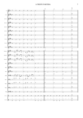 &
&
&
&
&
&
&
&
&
&
&
&
&
&
&
&
?
?
?
?
?


##
##
###
####
####
####
##
###
#####
####
####
##
###
####
####
####
##
###
#####
#####
####
##
##
##
####
..
..
..
..
..
..
..
..
..
..
..
..
..
..
..
..
..
..
..
..
..
..
..
Fl.
Eb Cl.
Bb Cl. 1
Bb Cl. 2
Bb Cl. 3
A. Sx. 1
A. Sx. 2
T. Sx. 1
T. Sx. 2
B. Sx.
Bb Tpt. 1
Bb Tpt. 2
Bb Tpt. 3
Hn. 1
Hn. 2
Hn. 3
Euph.
Tbn. 1
Tbn. 2
Tbn. 3
Tuba
D. S. 1
D. S. 2
73
œ œ œ
œ œ œ
œ œ œ
œ œ œ
œ œ œ
œ œ œ
œ œ œ
œ œ œ
œ œ œ
œ Œ Œ
73
‰ j
œ œ.
œ. œ. œ.
‰ j
œ œ.
œ. œ. œ.
‰ j
œ œ.
œ. œ. œ.
Œ ˙
Œ ˙
Œ ˙
‰ J
œ œ. œ.
œ. œ.
‰ J
œ œ œ
‰ J
œ œ œ
‰ J
œ œ œ
œ Œ Œ
73
Œ f f
œ Œ Œ
x x x
œ œ œ
œ œ œ
œ œ œ
œ œ œ
œ œ œ
œ œ œ
œ œ œ
œ œ œ
œ œ œ
œ Œ œ
‰ j
œ œ.
œ. œ. œ.
‰ j
œ œ.
œ. œ. œ.
‰ j
œ œ.
œ. œ. œ.
Œ ˙
Œ ˙
Œ ˙
‰ j
œ œ. œ.
œ. œ.
‰ J
œ œ œ
‰ J
œ œ œ
‰ J
œ œ œ
œ Œ œ
œ f f
.
x x x
.˙
.˙
.˙
.˙
.˙
.˙
.˙
.˙
.˙
œ Œ Œ
∑
∑
∑
Œ ˙
Œ ˙
Œ ˙
∑
.˙
.˙
.˙
œ Œ Œ
Œ f f
œ Œ Œ
x x x
.˙
.˙
.˙
.˙
.˙
.˙
.˙
.˙
.˙
.˙
.˙
.˙
.˙
Œ ˙
Œ ˙
Œ
˙
.˙
.˙
.˙
.˙
.˙
œ f f
.
x x x
.˙
.˙
.˙
.˙
.˙
.˙
.˙
.˙
.˙
.˙
.˙
.˙
.˙
Œ ˙
Œ ˙
Œ
˙
.˙
.˙
.˙
.˙
.˙
Œ f f
œ Œ Œ
x x x
.˙
.˙
.˙
.˙
.˙
.˙
.˙
.˙
.˙
.˙
.˙
.˙
.˙
Œ ˙
Œ ˙
Œ
˙
.˙
.˙
.˙
.˙
.˙
œ f f
.
x x x
.˙U
.˙U
.˙U
.˙
U
.˙
U
.˙U
.˙U
.˙
U
.˙
U
.˙
U
.˙U
.˙
U
.˙
U
.˙U
.˙
U
.˙
U
.˙U
.˙U
.˙U
.˙U
.˙U
.˙
U
.˙
U.X
A TRISTE PARTIDA 7
 