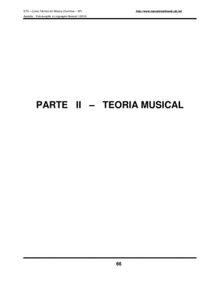 ETE – Curso Técnico em Música (Ourinhos – SP) http://www.marcelomelloweb.cjb.net
Apostila - Estruturação e Linguagem Musical I (2010)
66
PARTE II – TEORIA MUSICAL
 