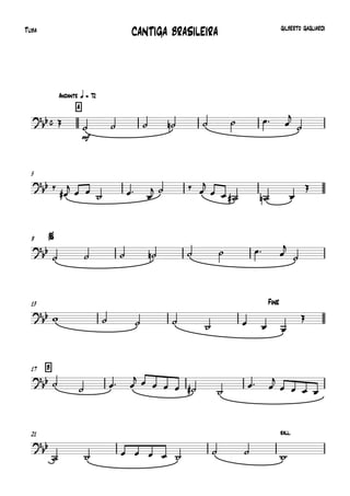 
Tuba
Andante q = 72
A
GILBERTO GAGLIARDI
CANTIGA BRASILEIRA

 
mf
       


5

 


 
 

   

    

$9


       


13 Fine

    
   

B17

 
  
      
 

   
21 rall.

         
 