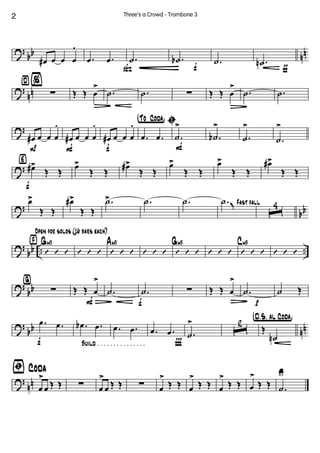 ?
bb nn
œ# œ œ œ
.
.œ .œ
ß
.˙
f
.˙b
É .˙
ƒ
.˙n
?
nn
¤%
∑ Œ Œ œ
>
Ä
.˙ .˙ ∑ Œ Œ œ
>
Ä
.˙ .˙
?
P
œ# œ œ œ
.
F
œ# œ œ œ
.
f
œ# œ œ œ
. †°To ° Coda¢ ı
.œ .œ
F
.˙
>
.˙b
>
.˙
>
.˙
>
?
‹
f
œ#>
Œ Œ
œ>
Œ Œ
œ#>
Œ Œ
œ>
Œ Œ
œ>
Œ Œ
œ#>
Œ Œ
?
bb
œ>
Œ Œ
œ#>
Œ Œ
.˙> .˙ .˙ Fast fall.˙ K
ˆ
4
?
bb .. ..
›
Open for solos (16 bars each)
’ ’ ’
Gm9
’ ’ ’ ’ ’ ’
Am9
’ ’ ’ ’ ’ ’
Gm9
’ ’ ’ ’ ’ ’
Cm9
’ ’ ’
?
bb
ﬁ
∑
F
Œ Œ œ
>
Ä f
.˙ .˙ ∑ Œ Œ œ
>
Ä p
.˙ ˙ Œ
?
bb nn
f Build . . . . . . . . . . . . . . .
.œ .œ .œb .œ .œ .œ
Ï
.œ .œ .˙
>
ˆ
2 †D.õS. aõl Coda¢
Œ
˙n
?
nn
ﬁ Coda
œ
>
œ Œ Œ ∑ œ
>
œ Œ Œ ∑ œ
>
Œ Œ œ
>
Œ Œ œ
>
Œ Œ œ
>
Œ Œ .˙
U
2 Three's a Crowd - Trombone 3
 