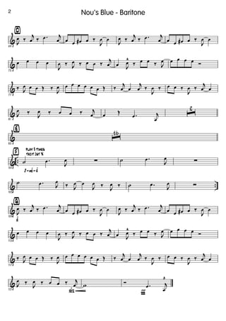 &
¤
69
J
œ ‰
j
œ ‰ .œ j
œ œ œ œ# œ ‰
J
œ œ
J
œ ‰
j
œ ‰ .œ j
œ œ œ œ# œ ‰
J
œ œ
&
73
œ œ œ œ
J
œ ‰ J
œ ‰ œ œ ‰
j
œ œ J
œ^
‰ œ œ ‰ J
œ œ œ œ œ Ó
&
77
‰ J
œ œ œ Œ ‰
J
œ œ œ œ œ œ œ Œ ‰
j
œ œ
j
œ ‰
J
œ ‰ œ œ ‰
J
œ ‰
j
œ œ
&
81
J
œ ‰
J
œ ‰ œ œ ‰ j
œ œ Œ .œ j
œ
ˆ
2
&
‹
85
ˆ
16
& ..
p-F-f
tacit 1st X›
play 3 times
101
˙ .œ
J
œ ∑ ˙ .œ
J
œ ∑
& ..
105
˙ .œ J
œ
‰ J
œ œ
J
œ ‰
J
œ ‰ ˙ .œ
J
œ ∑
&
f
ﬁ
109
J
œ ‰
j
œ ‰ .œ j
œ œ œ œ# œ ‰
J
œ œ
J
œ ‰
j
œ ‰ .œ j
œ œ œ œ# œ ‰
J
œ œ
&
113
œ œ œ œ
J
œ ‰ J
œ ‰ œ œ ‰
j
œ œ J
œ^
‰ œ œ ‰ J
œ œ œ œ œ Ó
&
117
‰ J
œ œ œ Œ ‰
J
œ œ œ œ œ œ œ Œ ‰
j
œ œ
j
œ ‰
J
œ ‰ œ œ ‰
J
œ ‰
j
œ œ
&
ß121
J
œ ‰
J
œ ‰ œ œ ‰ j
œ w
Ï
Ó .œ j
œ
¨
2 Nou's Blue - Baritone
 