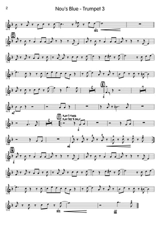 & b
65
J
œ ‰
j
œ ‰ œ œ ‰
J
œ
ß
.œ ‰ J
œb ‰ œ œ w ∑
& b
¤
69
j
œ ‰
J
œ ‰ œ œ œ
j
œ ‰ Œ ‰ j
œ œ
j
œ ‰
J
œ ‰ œ œ œ
j
œ ‰ Œ ‰ j
œ œ
& b
73
j
œ ‰ j
œ ‰ œ œ ‰
J
œ ‰
j
œ
j
œ ‰ œ œ ‰ J
œ œ Œ œ œ# ‰ J
œ ˙ ‰
J
œ œ œ
& b
77
.œ
J
œ Œ ‰
J
œ œ œ œ œ œ œ Œ ‰ J
œ œ j
œ ‰
j
œ ‰ œ œ ‰
J
œ ‰
J
œn œ
& b
81
j
œ ‰
J
œ ‰ œ œ ‰ J
œ œ
Œ
.œ
J
œ
ˆ
2
f
‹
œ
>
K
Œ Ó ˆ
7
& b
P93
œ œ Œ Ó Ó œ œ Œ ∑ Œ
j
œ ‰ .œn
j
œ ∑
& b ..
98
Ó .œ
j
œ ˆ
2 play 3rd X only
› play 3 times
f
Ó Œ œ œ ∑ Ó Œ œ œ ∑
& b ..
105
Ó Œ œ œ ∑
F
j
œ
¨
‰ j
œ
¨
‰ j
œ
¨
‰
j
œ
¨
‰
J
œ
¨
‰
J
œ¨
‰ J
œ¨
‰ J
œ¨
& b
f
ﬁ
109
j
œ ‰
J
œ ‰ œ œ œ
j
œ ‰ Œ ‰ j
œ œ
j
œ ‰
J
œ ‰ œ œ œ
j
œ ‰ Œ ‰ j
œ œ
& b
113
j
œ ‰ j
œ ‰ œ œ ‰
J
œ ‰
j
œ
j
œ ‰ œ œ ‰ J
œ œ Œ œ œ# ‰ J
œ ˙ ‰
J
œ œ œ
& b
117
.œ
J
œ Œ ‰
J
œ œ œ œ œ œ œ Œ ‰ J
œ œ j
œ ‰
j
œ ‰ œ œ ‰
J
œ ‰
J
œn œ
& b
ß121
j
œ ‰
J
œ ‰ œ œ ‰ J
œ w
Ï
Ó
.œ
J
œ¨
2 Nou's Blue - Trumpet 3
 