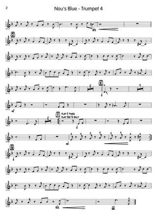 & b
65
j
œ ‰ j
œ ‰ œ œ ‰
J
œ
ß
.œ ‰
J
œ ‰ œ œn w ∑
& b
¤
69
j
œ
‰ j
œ ‰ œ œ œ
j
œ ‰ Œ ‰ j
œ# œ
j
œ
‰ j
œ ‰ œ œ œ
j
œ ‰ Œ ‰ j
œ# œ
& b
73
j
œ
‰ j
œ
‰ œ œ ‰
j
œ ‰ j
œ
j
œ ‰ œ œ ‰
J
œ œ Œ œ œ ‰
J
œ ˙ ‰
j
œ œ œ
& b
77
.œ
J
œ Œ ‰
j
œ œ œ œ œ œ œ Œ ‰
J
œ œ j
œ ‰ j
œ ‰ œ œ ‰
j
œ ‰
j
œb œ
& b
81
j
œ ‰
j
œ ‰ œ œ ‰ J
œ œ Œ .œ
J
œ ˆ
2
f
‹
œ
>
K
Œ Ó ˆ
7
& b
P93
œ œ Œ Ó Ó œ œ Œ ∑ Œ j
œ ‰ .œb
j
œ ∑
& b ..
98
Ó .œ
j
œ
ˆ
2 play 3rd X only
› play 3 times
f
Ó Œ
œ œ ∑ Ó Œ
œ œ ∑
& b ..
105
Ó Œ
œ œ ∑
F
j
œ
¨
‰ j
œ
¨
‰ j
œ
¨
‰
j
œ
¨
‰ j
œ
¨
‰
j
œ
¨
‰
J
œ
¨
‰
J
œ#¨
& b
f
ﬁ
109
j
œ
‰ j
œ ‰ œ œ œ
j
œ ‰ Œ ‰ j
œ# œ
j
œ
‰ j
œ ‰ œ œ œ
j
œ ‰ Œ ‰ j
œ# œ
& b
113
j
œ
‰ j
œ
‰ œ œ ‰
j
œ ‰ j
œ
j
œ ‰ œ œ ‰
J
œ œ Œ œ œ ‰
J
œ ˙ ‰
j
œ œ œ
& b
117
.œ
J
œ Œ ‰
j
œ œ œ œ œ œ œ Œ ‰
J
œ œ j
œ ‰ j
œ ‰ œ œ ‰
j
œ ‰
j
œb œ
& b
ß121
j
œ ‰
j
œ ‰ œ œ ‰ J
œ w
Ï
Ó .œ
J
œ¨
2 Nou's Blue - Trumpet 4
 