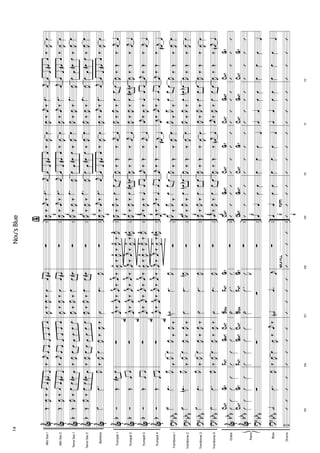 AltoSax1
AltoSax2
TenorSax1
TenorSax2
Baritone
Trumpet1
Trumpet2
Trumpet3
Trumpet4
Trombone1
Trombone2
Trombone3
Trombone4
Guitar
Bass
Drums
Piano
&
&
&
&
&
&
&
&
&
?
?
?
?
&
&
?
?
÷
b
b
b
b
b
b
bb
b
bb
b
bb
b
bb
b
bb
b
bb
b
bb
b
bb
b
..
..
..
..
..
..
..
..
..
..
..
..
..
..
..
..
..
..
Œ
J
œ‰œœœ#œ
Œ
J
œ‰œœœ#œ
ŒJ
œ
‰œœœ#œ
ŒJ
œ
‰œœœ#œ
˙.œJ
œ
ÓŒœ#œ
ÓŒœœ
ÓŒœœ
ÓŒ
œœ
˙.œ
J
œ
˙.œnJ
œ
˙.œJ
œ
˙.œJ
œ
ÛÛÛÛ
CM7G7
ÛÛÛÛ
CM7G7
∑
˙.œJ
œ
105
’’’’
‰
j
œœœœœœœ
‰
j
œœœœœœœ
‰J
œœœœœœœ
‰J
œœœœœœœ
‰J
œœ
J
œ‰
J
œ‰
∑
∑
∑
∑
‰J
œœ
J
œ
‰J
œ
‰
‰J
œœ
J
œ
‰J
œ
‰
‰J
œœ
J
œ‰J
œ‰
‰J
œœ
J
œ‰
J
œ‰
ÛÛÛÛ
FM7GM7CM7
ÛÛÛÛ
FM7GM7CM7
∑
‰
J
œœ
J
œ‰
j
œ‰
106
’’’’
F
F
F
F
J
œ‰
J
œ‰œœœ#
J
œ‰
J
œ‰œœœ#
J
œ‰J
œ
‰œœœ#
J
œ‰J
œ
‰œœœ#
˙.œ
J
œ
j
œ
¨
‰j
œ
¨
‰j
œ
¨
‰
j
œ
¨
‰
j
œ
¨
‰j
œ
¨
‰j
œ
¨
‰
j
œ
¨
‰
j
œ
¨
‰j
œ
¨
‰j
œ
¨
‰
j
œ
¨
‰
j
œ
¨
‰j
œ
¨
‰j
œ
¨
‰
j
œ
¨
‰
˙n.œ
J
œ
˙.œ
J
œn
˙.œ
J
œ
˙.œ
J
œ
|.Û
J
Û
BdimFM7G7
|.Û
J
Û
BdimFM7G7
∑
˙n.œj
œ
107
’’’’
solofill
∑
∑
∑
∑
∑
J
œ
¨
‰
J
œ¨
‰J
œ¨
‰J
œ¨
j
œ
¨
‰
j
œ
¨
‰
J
œ
¨
‰
J
œ#¨
J
œ
¨
‰
J
œ¨
‰J
œ¨
‰J
œ¨
j
œ
¨
‰
j
œ
¨
‰
J
œ
¨
‰
J
œ#¨
∑
∑
∑
∑
∑
∑
∑
∑
108
’’’’
f
f
f
f
f
f
f
f
f
f
f
f
f
f
f
f
f
ﬁ
tutti
J
œ‰
j
œ‰.œj
œ
J
œ‰
j
œ‰.œj
œ
J
œ
‰J
œ‰
.œ
J
œ
J
œ
‰J
œ‰
.œ
J
œ
J
œ‰
j
œ‰.œj
œ
J
œ
‰J
œ
‰œœœ
J
œ‰J
œ‰œœ#œn
j
œ‰
J
œ‰œœœ
j
œ
‰j
œ‰œœœ
J
œ
‰J
œ
‰
œœœ
J
œ
‰J
œ
‰
œœnœb
J
œ‰J
œ
‰œœœ
j
œ‰J
œ‰œœœ
’’’’
CM7GM7
’’’’
CM7GM7
œœœœ
œœœœ
109
’’’’
œœœ#œ‰
J
œœ
œœœ#œ‰
J
œœ
œœœ#œ‰J
œœ
œœœ#œ‰J
œœ
œœœ#œ‰
J
œœ
J
œ‰Œ‰
j
œœ
J
œ‰Œ‰j
œœ
j
œ‰Œ‰j
œœ
j
œ‰Œ‰j
œ#œ
J
œ
‰Œ‰J
œœ
J
œ
‰Œ‰J
œœ
J
œ‰Œ‰
J
œœ
J
œ‰Œ‰j
œnœ
’’’’
CM7G7
’’’’
CM7G7
œœœ
œ
œœœ
œ
110
’’’’
J
œ‰
j
œ‰.œj
œ
J
œ‰
j
œ‰.œj
œ
J
œ
‰J
œ‰
.œ
J
œ
J
œ
‰J
œ‰
.œ
J
œ
J
œ‰
j
œ‰.œj
œ
J
œ
‰J
œ
‰œœœ
J
œ‰J
œ‰œœ#œn
j
œ‰
J
œ‰œœœ
j
œ
‰j
œ‰œœœ
J
œ
‰J
œ
‰
œœœ
J
œ
‰J
œ
‰
œœnœb
J
œ‰J
œ
‰œœœ
j
œ‰J
œ‰œœœ
’’’’
CM7GM7
’’’’
CM7GM7
œœœœ
œœœœ
111
’’’’
œœœ#œ‰
J
œœ
œœœ#œ‰
J
œœ
œœœ#œ‰J
œœ
œœœ#œ‰J
œœ
œœœ#œ‰
J
œœ
J
œ‰Œ‰
j
œœ
J
œ‰Œ‰j
œœ
j
œ‰Œ‰j
œœ
j
œ‰Œ‰j
œ#œ
J
œ
‰Œ‰J
œœ
J
œ
‰Œ‰J
œœ
J
œ‰Œ‰
J
œœ
J
œ‰Œ‰j
œnœ
’’’’
CM7G7
’’’’
CM7G7
œœœ
œ
œœœ
œ
112
’’’’
14Nou'sBlue
 