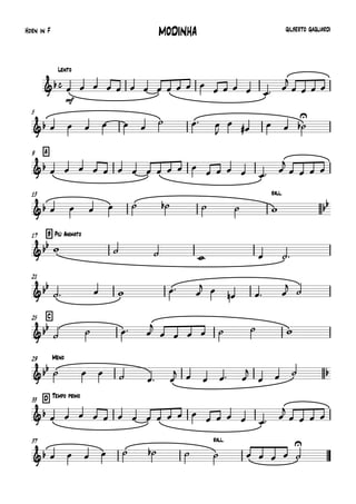 
Horn in F
Lento
MODINHA GILBERTO GAGLIARDI

mf
                 

   
5
      
  


   


A9
            
     

   
13 rall.
          
B Più Animato17
      
21

    
 
  


C25

   

      
Meno29
      
    

   
D Tempo primo
33
            
     

   
37 rall.
             

 