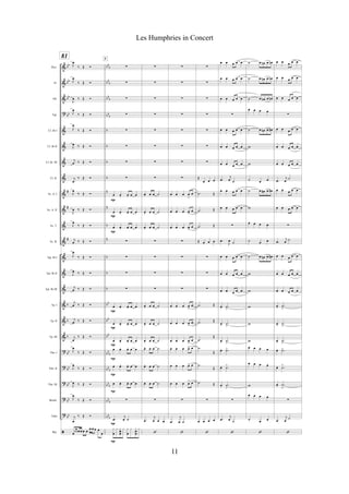&
&
&
?
&
&
&
&
&
&
&
&
&
&
&
&
&
&
?
?
?
?
?
ã
bb
bb
bb
bb
#
#
#
b
b
b
bb
bb
bb
bb
bb
bb
b
bb
b
bb
b
bb
b
b
b
b
b
n
n
b
n
b
b
b
bb
bb
bb
bb
b
bb
b
bb
b
bbb
bb
b
Picc.
Fl.
Ob.
Fgt.
Cl. Bb I
Cl. Bb II
Cl. Bb III
Cl. B.
Sx. A. I
Sx. A. II
Sx. T.
Sx. B.
Tpt. Bb I
Tpt. Bb II
Tpt. Bb III
Tp. I
Tp. II
Tp. III
Tbn. I
Tbn. II
Tbn. III
Bomb.
Tuba
Bat.
81
J
œ
‰ Œ Ó
J
œ
‰ Œ Ó
J
œ ‰ Œ Ó
J
œ
‰ Œ Ó
J
œ
‰ Œ Ó
J
œ ‰ Œ Ó
j
œ ‰ Œ Ó
j
œ
‰ Œ Ó
J
œ
‰ Œ Ó
J
œ ‰ Œ Ó
J
œ
‰ Œ Ó
j
œ ‰ Œ Ó
J
œ
‰ Œ Ó
J
œ ‰ Œ Ó
j
œ ‰ Œ Ó
j
œ ‰ Œ Ó
j
œ ‰ Œ Ó
j
œ
‰ Œ Ó
J
œ
‰ Œ Ó
J
œ
‰ Œ Ó
J
œ ‰ Œ Ó
J
œ
‰ Œ Ó
j
œ
‰ Œ Ó
œ
œ œ œ œ œ œ
œ œ œ œ
œ
!
!
!
!
!
!
!
!
œ œ. œ- œ œ
œ œ. œ- œ œ
œ œ. œ- œ œ
!
!
!
!
œ œ. œ- œ œ
œ œ. œ- œ œ
œ œ. œ- œ œ
œ œ. œ- œ œ
œ œ. œ- œ œ
œ œ. œ- œ œ
!
.œ
j
œ ˙
x
œ
x x
h
œ
x x
œ
x x
œ
œ
x
P
P
P
P
P
P
P
P
P
P
P
F
!
!
!
!
!
!
!
!
œ. œ œ ˙
œ. œ œ ˙
œ. œ œ ˙
!
!
!
!
œ. œ œ ˙
œ. œ œ ˙
œ. œ œ ˙
œ. œ œ ˙
œ. œ œ ˙
œ. œ œ ˙
!
.œ
j
œ œ œ
‘
!
!
!
!
!
!
!
!
œ œ œ œ
>
œ
œ œ œ œ
>
œ
œ œ œ œ
>
œ
!
!
!
!
œ œ œ œ
>
œ
œ œ œ œ
>
œ
œ œ œ œ
>
œ
œ œ œ œ> œ
œ œ œ œ> œ
œ œ œ œ> œ
!
.œ
j
œ ˙
‘
!
!
!
!
!
!
!
Œ
œ œ œ
.˙ Œ
.˙ Œ
.˙ Œ
Œ œ œ œ
!
!
!
.˙ Œ
.˙ Œ
.˙
Œ
.˙
Œ
.˙
Œ
.˙ Œ
!
œ œ œ œ
‘
œ œ œ œ œ
œ œ œ œ œ
œ œ œ œ œ
!
œ œ œ œ œ
œ œ œ œ œ
œ œ œ œ œ
.œ
j
œ ˙
œ œ œ œ œ
œ œ œ œ œ
!
.œ
J
œ ˙
œ œ œ œ œ
œ œ œ œ œ
œ œ œ œ œ
œ. .˙
>
œ. .˙
>
œ. .˙
>
œ. .˙>
œ. .˙>
œ.
.˙
>
!
.œ
j
œ ˙
‘
˙ œ œn œ œn
˙ œ œn œ œn
˙ œ œn œ œn
œ œ œ œ
˙ œ œn œ œ#
w
w
˙ œ œ
˙ œ œ# œ œ#
w
œ œ œ œ
˙ œ œ
˙ œ œn œ œ#
w
w
w
w
w
œ œ œ œ
œ œ œ œ
w
œ œ œ œ
˙ œ œ
‘
œ œ œ œ œ
œ œ œ œ œ
œ œ œ œ œ
!
œ œ œ œ œ
œ œ œ œ œ
œ œ œ œ œ
.œ
j
œ
˙
œ œ œ œ œ
œ œ œ œ œ
!
.œ
j
œ
˙
œ œ œ œ œ
œ œ œ œ œ
œ œ œ œ œ
œ.
.˙
>
œ. .˙
>
œ. .˙
>
œ. .˙>
œ. .˙>
œ. .˙
>
!
.œ
j
œ
˙
‘
11
Les Humphries in Concert
 