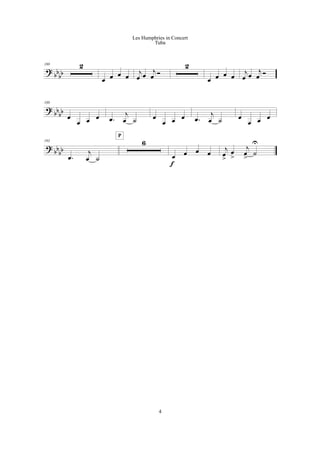 ?
bb
bb
180 2
œ œ œ œ
j
œ œ
j
œ Ó
2
œ œ œ œ
j
œ œ
j
œ Ó
?
bbbb
188
œ
œ œ œ .œ
j
œ ˙ œ
œ œ œ .œ
j
œ ˙ œ
œ œ œ
?
bbbb
193
.œ
j
œ ˙
6
P
œ œ œ œ
f
j
œ
>
œ
>
j
œ
>
˙
U
4
Les Humphries in Concert
Tuba
 
