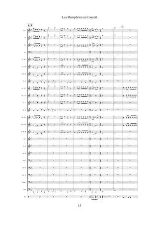 &
&
&
?
&
&
&
&
&
&
&
&
&
&
&
&
&
&
?
?
?
?
?
ã
bb
b
bb
b
bb
b
bb
b
b
b
b
b
b
b
b
b
bb
bb
bb
bb
b
bb
b
bb
b
bbb
bb
b
4
2
42
4
2
42
4
2
4
2
42
4
2
4
2
4
2
4
2
4
2
4
2
4
2
4
2
4
2
4
2
4
2
4
2
4
2
4
2
4
2
4
2
4
2
4
4
44
4
4
44
4
4
4
4
44
4
4
4
4
4
4
4
4
4
4
4
4
4
4
4
4
4
4
4
4
4
4
4
4
4
4
4
4
4
4
4
4
4
4
Picc.
Fl.
Ob.
Fgt.
Cl. Bb I
Cl. Bb II
Cl. Bb III
Cl. B.
Sx. A. I
Sx. A. II
Sx. T.
Sx. B.
Tpt. Bb I
Tpt. Bb II
Tpt. Bb III
Tp. I
Tp. II
Tp. III
Tbn. I
Tbn. II
Tbn. III
Bomb.
Tuba
Bat.
113
œ œ œ# œ œ-
Œ
œ œ œ# œ œ-
Œ
œ œ œ# œ œ-
Œ
!
œ œ œ# œ œ-
Œ
œ œ œ-
Œ
œ œ œ-
Œ
œ œ œ œ
œ œ œ# œ œ- Œ
œ œ œ- Œ
œ œ œ- Œ
œ œ œ œ
œ œ œ# œ œ-
Œ
œ œ œ-
Œ
œ œ œ-
Œ
!
!
!
!
!
!
!
œ œ œ œ
‘
˙ ˙
˙ ˙
˙ ˙
!
˙ ˙
˙ ˙
˙ ˙
.œ
j
œ ˙
˙ ˙
˙ ˙
˙ ˙
.œ
J
œ ˙
˙ ˙
˙ ˙
˙ ˙
!
!
!
!
!
!
!
.œ
j
œ ˙
‘
œ œ œ œ-
Œ
œ œ œ œ-
Œ
œ œ œ œ- Œ
!
œ œ œ œ- Œ
œ œ œ œ- Œ
œ œ œ œ-
Œ
˙ œ œ
œ œ œ œ-
Œ
œ œ œ œ-
Œ
œ œ œ œ-
Œ
˙ œ œ
œ œ œ œ- Œ
œ œ œ œ- Œ
œ œ œ œ-
Œ
!
!
!
!
!
!
!
˙ œ œ
‘
œ œ. œ. œ- œ- œ. œ.
œ œ. œ. œ- œ- œ. œ.
œ œ. œ. œ- œ- œ. œ.
!
œ œ. œ. œ- œ- œ. œ.
œ œ. œ. œ- œ- œ. œ.
œ œ. œ. œ- œ- œ. œ.
˙ œ œ
œ œ. œ. œ- œ- œ. œ.
œ œ. œ. œ- œ- œ. œ.
œ œ. œ. œ- œ- œ. œ.
˙ œ œ
œ œ. œ. œ- œ- œ. œ.
œ œ. œ. œ- œ- œ. œ.
œ œ. œ. œ- œ- œ. œ.
!
!
!
!
!
!
!
˙ œ œ
‘
œ œ œ œ
œ œ œ œ
œ œ œ œ
!
œ œ œ œ
œ œ
œ œ
œ œ
œ œ œ œ
œ œ
œ œ
œ œ
œ œ œ œ
œ œ
œ œ
!
!
!
!
!
!
!
œ œ
x
œ
x x
h
œ
x
w
w
w
!
w
w
w
!
w
w
w
!
w
w
w
!
!
!
!
!
!
!
w
J
x
œ
œ ‰ Œ Ó
w
w
w
!
w
w
w
!
w
w
w
!
w
w
w
!
!
!
!
!
!
!
w
!
!
!
!
!
!
!
!
!
œ œ. œ. œ- œ- œ. œ.
œ œ. œ. œ- œ- œ. œ.
!
!
œ œ. œ. œ- œ- œ. œ.
œ œ. œ. œ- œ- œ. œ.
!
!
!
!
!
!
!
!
!
.œ
j
œ œ Œ
I
15
Les Humphries in Concert
 
