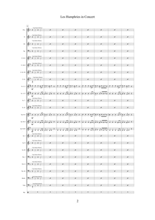 &
&
&
?
&
&
&
&
&
&
&
&
&
&
&
&
&
&
?
?
?
?
?
ã
b
b
b
b
#
#
#
#
##
##
#
##
#
#
#
b
b
b
b
b
Picc.
Fl.
Ob.
Fgt.
Cl. Bb I
Cl. Bb II
Cl. Bb III
Cl. B.
Sx. A. I
Sx. A. II
Sx. T.
Sx. B.
Tpt. Bb I
Tpt. Bb II
Tpt. Bb III
Tp. I
Tp. II
Tp. III
Tbn. I
Tbn. II
Tbn. III
Bomb.
Tuba
Bat.
Œ y Œ y
Œ y Œ y
Œ y Œ y
Œ y Œ y
Œ y Œ y
Œ y Œ y
Œ y Œ y
œ
>
y Œ y
œ œ œ œn œ
œ œ œ œ œ
Œ y Œ y
Œ y Œ y
œ œ œ œ œ
œ œ œ œn œ
œ œ œ œ œ
Œ y Œ y
Œ y Œ y
Œ y Œ y
Œ y Œ y
Œ y Œ y
Œ y Œ y
œ>
y Œ y
œ
>
y Œ y
!
Clap Hands (Palmas)
Clap Hands (Palmas)
Clap Hands (Palmas)
Clap Hands (Palmas)
Clap Hands (Palmas)
Clap Hands (Palmas)
Clap Hands (Palmas)
Clap Hands (Palmas)
Clap Hands (Palmas)
Clap Hands (Palmas)
Clap Hands (Palmas)
Clap Hands (Palmas)
Clap Hands (Palmas)
Clap Hands (Palmas)
Clap Hands (Palmas)
Clap Hands (Palmas)
Clap Hands (Palmas)
Clap Hands (Palmas)
A
F
F
F
F
F
‘
‘
‘
‘
‘
‘
‘
‘
J
œ œ
J
œn œ Œ
j
œ œ
j
œ œ Œ
‘
‘
J
œ œ
j
œ œ Œ
j
œ œ
j
œn œ Œ
j
œ œ
j
œ œ
Œ
‘
‘
‘
‘
‘
‘
‘
‘
!
‘
‘
‘
‘
‘
‘
‘
‘
œ œ œ œn œ
œ œ œ œ œ
‘
‘
œ œ œ œ œ
œ œ œ œn œ
œ œ œ œ œ
‘
‘
‘
‘
‘
‘
‘
‘
!
‘
‘
‘
‘
‘
‘
‘
‘
J
œ œ
J
œn œ Œ
j
œ œ
j
œ œ Œ
‘
‘
J
œ œ
j
œ œ Œ
j
œ œ
j
œn œ Œ
j
œ œ
j
œ œ
Œ
‘
‘
‘
‘
‘
‘
‘
‘
!
‘
‘
‘
‘
‘
‘
‘
‘
œ œ œ œn œ
œ œ œ œ œ
‘
‘
œ œ œ œb œ
œ œ œ œn œ
œ œ œ œ œ
‘
‘
‘
‘
‘
‘
‘
‘
!
‘
‘
‘
‘
‘
‘
‘
‘
J
œ œ
J
œn œ œ œ œ
J
œ œ
j
œ œ œ œ œ
‘
‘
J
œ œ
J
œb œ œ œ œ
j
œ œ
j
œn œ œ œ œ
j
œ œ
j
œ œ œ œ œ
‘
‘
‘
‘
‘
‘
‘
‘
!
‘
‘
‘
‘
‘
‘
‘
‘
œ œ œ œn œ
œ œ œ œ œ
‘
‘
œn œ œ œ œ
œ œ œ œn œ
œ œ œ œ œ
‘
‘
‘
‘
‘
‘
‘
‘
!
‘
‘
‘
‘
‘
‘
‘
‘
J
œ œ
J
œn œ Œ
j
œ œ
j
œ œ Œ
‘
‘
J
œ œ
j
œ œ Œ
j
œ œ
j
œn œ Œ
j
œ œ
j
œ œ
Œ
‘
‘
‘
‘
‘
‘
‘
‘
!
2
Les Humphries in Concert
 