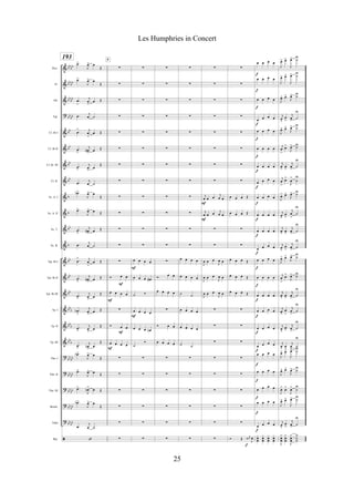 &
&
&
?
&
&
&
&
&
&
&
&
&
&
&
&
&
&
?
?
?
?
?
ã
bb
bb
bb
bb
bb
bb
bb
bb
bb
bb
bb
bb
b
b
bb
b
bb
bb
bb
bb
b
bbb
bb
b
bb
bb
bb
bb
bb
bb
bbbb
bb
bb
Picc.
Fl.
Ob.
Fgt.
Cl. Bb I
Cl. Bb II
Cl. Bb III
Cl. B.
Sx. A. I
Sx. A. II
Sx. T.
Sx. B.
Tpt. Bb I
Tpt. Bb II
Tpt. Bb III
Tp. I
Tp. II
Tp. III
Tbn. I
Tbn. II
Tbn. III
Bomb.
Tuba
Bat.
193
.œ>
J
œ> œ
Œ
.œ>
J
œ> œ
Œ
.œ
>
j
œ
>
œ Œ
.œ
j
œ ˙
.œ
> j
œ
>
œ Œ
.œ
>
j
œ#
>
œ Œ
.œ
>
j
œ
>
œ
Œ
.œ
j
œ ˙
.œb>
J
œ> œ
Œ
.œ>
J
œ> œ Œ
.œ
>
j
œ#
>
œ Œ
.œ
j
œ ˙
.œ
> j
œ
>
œ Œ
.œ
>
j
œ#> œ Œ
.œ
>
j
œ
>
œ
Œ
.œb
>
j
œ
>
œ Œ
.œ
>
j
œ
>
œ
Œ
.œ
>
j
œn
>
œ
Œ
.œb>
J
œ> œ
Œ
.œ>
J
œ> œ Œ
.œ>
J
œn> œ Œ
.œb>
J
œ> œ
Œ
.œ
j
œ ˙
‘
!
!
!
!
!
!
!
!
!
!
!
!
!
Ó œ œ
œ œ œ œ
!
Ó œ œ
œ œ œ œ
!
!
!
!
!
!
F
F
F
F
P
!
!
!
!
!
!
!
!
!
!
!
!
œ œ œ œ
œ œ œ œ#
˙ Ó
œ œ œ œ
œ œ œ œn
˙
Ó
!
!
!
!
!
!
F
F
!
!
!
!
!
!
!
!
!
!
!
!
!
Ó
œ œ
œ œ œ œ
!
Ó œ œ
œ œ œ œ
!
!
!
!
!
!
!
!
!
!
!
!
!
!
!
!
!
!
œ œ œ œ
œ œ œ œ
˙ ˙
œ œ œ œ
œ œ œ œ
˙ ˙
!
!
!
!
!
!
!
!
!
!
!
!
!
!
j
œ œ œ
j
œ œ
j
œ œ œ
j
œ œ
!
!
J
œ œ œ
J
œ œ
J
œ œ œ
J
œ œ
J
œ œ œ
J
œ œ
!
!
!
!
!
!
!
!
!
F
F
!
!
!
!
!
!
!
!
œ œ œ Œ
œ œ œ Œ
!
!
œ œ œ Œ
œ œ œ Œ
œ œ œ Œ
!
!
!
!
!
!
!
!
Ó Œ ‰ j
œ
J
œ
f
œ œ œ œ
œ œ œ œ
œ œ œ œ
œ œ œ œ
œ œ œ œ
œ œ œ œ
œ œ œ œ
œ œ œ œ
œ œ œ œ
œ œ œ œ
œ œ œ œ
œ œ œ œ
œ œ œ œ
œ œ œ œ
œ œ œ œ
œ œ œ œ
œ œ œ œ
œ œ œ œ
œ œ œ œ
œ œ œ œ
œ œ œ œ
œ œ œ œ
œ œ œ œ
x
œ
œ
x
œ
œ
x
œ
œ
x
œ
œ
f
f
f
f
f
f
f
f
f
f
f
f
f
f
f
f
f
f
f
f
f
f
f
J
œ> œ>
J
œ> ˙U
J
œ> œ>
J
œ> ˙U
J
œ> œ>
J
œ> ˙U
j
œ
>
œ
>
j
œ
>
˙
U
J
œ> œ>
J
œ> ˙U
j
œ
>
œ>
J
œ> ˙U
j
œ
>
œ
>
j
œ
>
˙
U
j
œ
>
œ>
J
œ
>
˙
U
J
œ> œ>
J
œ> ˙U
j
œ
>
œ
>
j
œ
>
˙
U
j
œ
>
œ
>
j
œ
>
˙
U
j
œ
>
œ
>
j
œ
>
˙
U
J
œ> œ>
J
œ> ˙U
j
œ
>
œ>
J
œ> ˙U
j
œ
>
œ
>
j
œ
>
˙
U
j
œ
>
œ
>
j
œ
>
˙
U
j
œ
>
œ
>
j
œ
>
˙
U
j
œ
>
œ
>
j
œ
>
˙
U
J
œ> œ>
J
œ> ˙U
J
œ> œ>
J
œ> ˙U
J
œ> œ>
J
œ> ˙
U
J
œ> œ>
J
œ> ˙U
j
œ
>
œ
>
j
œ
>
˙
U
J
x
œ
œ
x
œ
œ
J
x
œ
œ
X
˙
˙
25
Les Humphries in Concert
 
