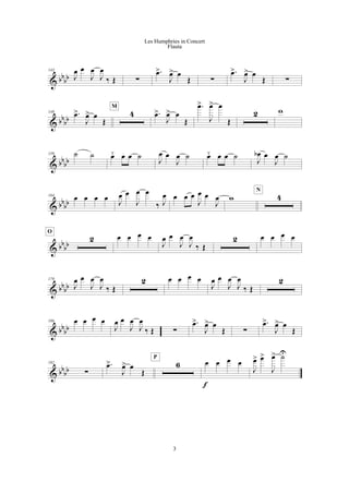 & bb
bb
143
J
œ œ
J
œ
J
œ
‰ Œ !
.œ>
J
œ> œ
Œ !
.œ>
J
œ> œ
Œ !
& bb
bb
149 .œ>
J
œ> œ
Œ
4
M
.œ>
J
œ> œ
Œ
.œ>
J
œ> œ
Œ
2 w
& bb
bb
159 ˙ ˙ œ¯ œ œ ˙
J
œ œ
J
œ ˙ œ¯ œ œ ˙
J
œb œ
J
œ ˙
& bb
bb
164 œ œ œ œ
J
œ œ
J
œ œ
‰ J
œ œ œ œ
J
œ œ
J
œ w 4
N
& bb
bb
2
O
œ œ œ œ
J
œ œ
J
œ
J
œ
‰ Œ
2 œ œ œ œ
& bbbb
179
J
œ œ
J
œ
J
œ
‰ Œ
2 œ œ œ œ
J
œ œ
J
œ
J
œ
‰ Œ
2
& bb
bb
186 œ œ œ œ
J
œ œ
J
œ
J
œ
‰ Œ !
.œ>
J
œ> œ
Œ !
.œ>
J
œ> œ
Œ
& bb
bb
192
!
.œ>
J
œ> œ
Œ
6
P
œ œ œ œ
f
J
œ> œ>
J
œ> ˙U
3
Les Humphries in Concert
Flauta
 