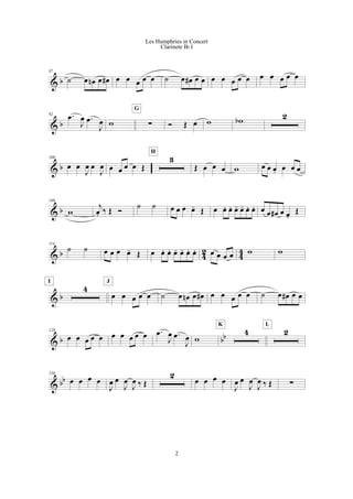 & b
87
˙ œ œn œ œ# œ œ œ œ œ ˙ œ œ# œ œ œ œ œ œ œ œ œ œ œ œ
& b
92 .œ
J
œ .œ
J
œ w !
G
Ó Œ œ w wb 2
& b
100
œ œ
J
œ œ
J
œ œ œ œ œ Œ
3
H
Œ œ œ œ w œ œ œ. œ œ œ
& b
108
w
j
œ. ‰ Œ Ó
˙ ˙ œ œ œ œ- Œ œ œ. œ. œ- œ- œ. œ. œ œ œ# œ œ-
Œ
& b 4
2
4
4
114
˙ ˙ œ œ œ œ- Œ œ œ. œ. œ- œ- œ. œ. œ œ œ œ w w
& b
4
I
œ œ œ œ œ
J
˙ œ œn œ œ# œ œ œ œ œ ˙ œ œ# œ œ
& b bb
128
œ œ œ œ œ œ œ œ œ œ .œ
J
œ .œ
J
œ w
4
K
2
L
& bb
138
œ œ œ œ
J
œ œ
J
œ
J
œ ‰ Œ
2
œ œ œ œ
J
œ œ
J
œ
J
œ ‰ Œ !
2
Les Humphries in Concert
Clarinete Bb I
 