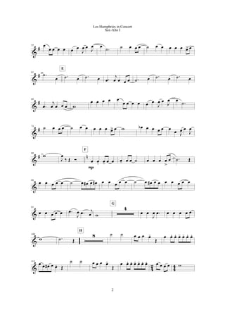 &
#55 œ
œ œ œ œ œ œ
J
œ œ J
œ œ
.˙ ˙ œ œ œ ˙ œ œ œ œ œ œ> œ
&
#61
.˙
œ .˙ œ
E
.˙ œ .œ
j
œ œ œ œ .˙ œ .˙ œ .˙ œ
&
#68
.œ
j
œ œ œ œ w
œ œ œ œ œ
œ œ œ œ œ œ
J
œ œ
J
œ œ
.˙
&
#74 ˙ œ œ œ ˙ œ œ œ œ œ œ> œ w œb œ œ œ œ œ
œ J
œ œ
J
œ
&
# n80
w
J
œ
‰ Œ Ó œ œ. œ- œ œ
P
F
œ. œ œ ˙ œ œ œ œ
>
œ .˙ Œ
&
86
œ œ œ œ œ ˙ œ œ# œ œ# œ œ œ œ œ ˙ œ œ# œ œ œ œ œ œ œ
&
91
œ œ œ œ œ .œ
J
œ .œ j
œ w
4
G
œ œ
J
œ .œ œ œ œ œ œ
&
100
w .˙ Œ
8
H
˙ ˙ œ œ œ œ-
Œ
œ œ. œ. œ- œ- œ. œ.
& 4
2
4
4
113
œ œ œ# œ œ- Œ
˙ ˙ œ œ œ œ-
Œ
œ œ. œ. œ- œ- œ. œ. œ œ œ œ w
2
Les Humphries in Concert
Sax-Alto I
 
