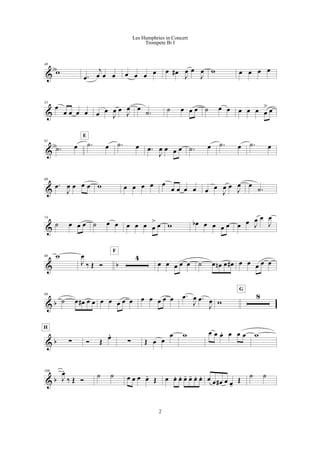 &
49
w
.œ
j
œ œ œ œ œ œ œ œ œ#
J
œ œ
J
œ w œ œ œ œ
&
55
œ
œ œ œ œ œ œ
J
œ œ
J
œ œ
.˙ ˙ œ œ œ ˙ œ œ œ œ œ œ
> œ
&
61
.˙ œ .˙ œ
E
.˙ œ .œ
J
œ œ œ œ .˙ œ .˙ œ .˙ œ
&
68
.œ
J
œ œ œ œ w œ œ œ œ œ
œ œ œ œ œ œ
J
œ œ
J
œ œ
.˙
&
74
˙ œ œ œ ˙ œ œ œ œ œ œ
> œ w œb œ œ œ œ œ œ J
œ œ
J
œ
& b
80 w
J
œ
‰ Œ Ó
4
F
œ œ œ œ œ ˙ œ œn œ œ# œ œ œ œ œ
& b
89
˙ œ œ# œ œ œ œ œ œ œ œ œ œ œ œ .œ
J
œ .œ
J
œ w
8
G
& b !
H
Ó Œ
œ.
! Œ œ œ
œ w œ œ œ. œ œ œ w
& b
109
J
œ.
‰ Œ Ó
˙ ˙ œ œ œ œ- Œ œ œ. œ. œ- œ- œ. œ. œ œ œ# œ œ-
Œ
˙ ˙
2
Les Humphries in Concert
Trompete Bb I
 