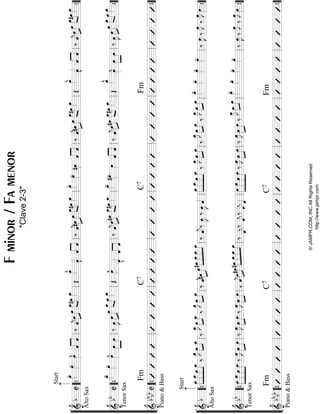 “
“
“
“
“
“
“
“
“
“
“
¬
L
==================================================&bC
AltoSax
Start
œ_»»»»
-œ»»»»
-œ»»»»
^
««««
««««
ˆˆ‰ˆ««««
j»»»»
»»»»œœ»»»»
»»»»
œ_#œœ_»»»»Œ
œ_»»»»
^
ˆ««««
v
««««
««««
ˆˆ‰ˆ««««
j»»»»
»»»»#œœ»»»»
»»»»
œ_#œœ_»»»»
œ_»»»»
-
œ»»»»
-#œ»»»»ˆ««««
««««
ˆ‰ˆ««««
j#œ»»»»
»»»»
œ»»»»
»»»»
œ_#œœ_»»»»Œ
œ_»»»»
^
ˆ««««
v
««««
««««
ˆˆ‰ˆ««««
jœ»»»»
»»»»
œ»»»»
»»»»
œ_#œœ_»»»»
==================================================&
bbC
TenorSax
œ_»»»»
-
œ»»»»
-
œ»»»»
^»»»»
»»»»
œœ‰œ»»»»
Jœ»»»»
»»»»»
œ»»»»»»»»
œ_œ_œ_»»»»Œœ»»»»
^
ˆ««««
v
ˆ««««
««««
ˆ
‰ˆ««««
jœ»»»»
»»»»
#œ»»»»
»»»»
œ_#œœ_»»»»
œ_»»»»
-#œ»»»»
-œ»»»»««««
««««
ˆˆ‰ˆ««««
j»»»»
»»»»œ#œ»»»»
»»»»
œ_#œœ_»»»»Œ
œ_»»»»
^
œ»»»»
^œ»»»»
»»»»
œ‰œ»»»»
J»»»»
»»»»»œœ»»»»»»»»
œ_œ_œ_»»»»
==================================================&
bb
bbC
Piano&Bass
FmC7C7Fm
l
l
l
l
l
l
l
l
l
l
l
““{ll
““{ll
““{ll
ll
ll
ll
ll
ll
ll
ll
ll
ll
ll
ll
ll
ll
ll
ll
ll
ll
ll
””{
””{
””{
“
“
“
“
“
“
“
“
“
“
“
¬
L
==================================================&
b
AltoSax
»»»»»
»»»»»
»»»»
»»»»»
œ_
Start
œ_œœ_
‰
œ_»»»»
Jœ»»»»
»»»»
œ_
‰
œ_»»»»
J»»»»
»»»»
œœ_
‰
œ_»»»»
J»»»»
»»»»
œœ_
‰ˆ««««
j»»»»
»»»»#œœ»»»»
»»»»
»»»»
»»»»
#œœ_œ_œ_
‰ˆ««««
j‰œ»»»»
J‰œ»»»»
Jˆ««««»»»»»
»»»»»
»»»»
»»»»»
œ_œ_œœ_
‰
œ_»»»»
Jœ»»»»
»»»»
œ_
‰
œ_»»»»
J»»»»
»»»»
œœ_
‰
œ_»»»»
J»»»»
»»»»
œœ_œ_»»»»
-œ_»»»»
-œ»»»»
-œ»»»»
-
‰œ»»»»
J‰œ»»»»
J‰œ»»»»
Jœ»»»»
==================================================&
bb
TenorSax
»»»»»
»»»»»
»»»»
»»»»»
œœœœ‰œ»»»»
J»»»»
»»»»
œœ‰œ»»»»
J»»»»
»»»»
œœ‰œ»»»»
Jœ»»»»
»»»»
œ‰ˆ««««
j»»»»
»»»»œ#œ#œ»»»»
»»»»
»»»»
»»»»
œ_œ_œ_
‰
ˆ««««
j
‰
ˆ««««
j
‰
ˆ««««
jˆ««««»»»»»
»»»»»
»»»»
»»»»»
œœœœ‰œ»»»»
J»»»»
»»»»
œœ‰œ»»»»
J»»»»
»»»»
œœ‰
œ__»»»»»
Jœ_»»»»
»»»»
œ_œ__»»»»»
-œ_»»»»
-œ_»»»»
-œ»»»»
-
‰œ»»»»
J‰
œ»»»»
J
‰
œ»»»»
Jœ»»»»
==================================================&bb
bb
Piano&Bass
FmC7C7Fm
l
l
l
l
l
l
l
l
l
l
l
““{ll
““{ll
““{ll
ll
ll
ll
ll
ll
ll
ll
ll
ll
ll
ll
ll
ll
ll
ll
ll
ll
ll
””{
””{
””{
Fminor/Famenor
"Clave2-3"
©JAMPR.COM,INCAllRightsReserved
http://www.jampr.com
 