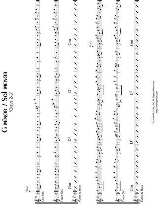 “
“
“
“
“
“
“
“
“
“
“
¬
L
==================================================&
#
C
Start
AltoSax
»»»»
»»»»
œœœ»»»»
‰œ»»»»
Jœ»»»»
»»»»
œŒ.œ»»»»
Jœ»»»»
-œ»»»»
.»»»»
»»»»
œœœ»»»»
‰œ»»»»
Jœ»»»»
»»»»
œ‰œ»»»»
J‰#œ»»»»
Jœ»»»»
-œ_»»»»
.
»»»»
»»»»
œœœ»»»»
‰œ»»»»
Jœ»»»»
»»»»
œŒ.œ»»»»
Jœ»»»»
-œ»»»»
.»»»»
»»»»
œœœ»»»»
‰œ»»»»
J»»»»
»»»»œœ‰œ»»»»
J‰œ»»»»
Jœ»»»»
-
œ»»»»
.
==================================================&C
TenorSax
»»»»
»»»»
œœœ»»»»
‰œ»»»»
J»»»»
»»»»
œœŒ.œ»»»»
Jœ»»»»
-œ»»»»
.»»»»
»»»»œœœ»»»»
‰œ»»»»
J»»»»»»»»
œœ‰œ»»»»
J‰œ»»»»
J#œ»»»»
-œ_»»»»
.
»»»»
»»»»œœœ»»»»
‰œ»»»»
J»»»»»»»»
œœŒ.œ»»»»
Jœ»»»»
-
œ»»»»
.œ»»»»
»»»»
œœ»»»»
‰œ»»»»
Jœ»»»»
»»»»»
œ_
‰
œ_»»»»
J
‰œ»»»»
Jœ»»»»
-
œ»»»»
.
==================================================&
bbC
Piano&Bass
GmD7D7Gm
l
l
l
l
l
l
l
l
l
l
l
““{ll
““{ll
““{ll
ll
ll
ll
ll
ll
ll
ll
ll
ll
ll
ll
ll
ll
ll
ll
ll
ll
ll
””{
””{
””{
“
“
“
“
“
“
“
“
“
“
“
¬
L
==================================================&
#»»»»»»»
»»»»
»»»»»»
»»»»»»»
œ
œœœœ_»»»»
-œ_»»»»
-œ_»»»»
.»»»»
»»»»
œ_œ
‰œ»»»»
J»»»»
»»»»œœ
‰œ»»»»
J»»»»
»»»»#œœœ_»»»»»»
»»»»
»»»»»
»»»»»»
œœœ_œ__»»»»»
.»»»»
»»»»
œ_œ_
‰ˆ««««
j»»»»
»»»»œ#œ»»»»»»
»»»»
»»»»»
»»»»»»
œ
œ#œœœ_»»»»
-œ_»»»»
-œ_»»»»
.»»»»
»»»»
œœ‰œ»»»»
J»»»»
»»»»#œœ
Start
‰œ»»»»
J»»»»
»»»»œœœ_»»»»»»»»»»
»»»»»
»»»»»»»
œœœœ_»»»»
.»»»»
»»»»
œ_œ
‰ˆ««««
j»»»»
»»»»»œœ
==================================================&
»»»»»»»
»»»»
»»»»»
»»»»»»»
TenorSax
œ_
œœœ_œ__»»»»»
-œ__»»»»»
-œ__»»»»»
.»»»»
»»»»
œ_œ_
‰œ»»»»
Jœ»»»»
»»»»»
œ_
‰œ»»»»
J»»»»
»»»»œ#œ»»»»»»
»»»»
»»»»»
»»»»»»
œ_œœœ_œ__»»»»»
.»»»»»»»»
œ__œ_
‰#ˆ««««
jœ»»»»
»»»»»
œ»»»»»»»
»»»»
»»»»»»
»»»»»»»
#œ
œœœœ_»»»»
-œ_»»»»
-œ_»»»»
.»»»»
»»»»
œ_#œ
‰œ»»»»
Jœ»»»»
»»»»
œ
‰œ»»»»
J»»»»
»»»»»œœ_»»»»»»»»»»
»»»»»
»»»»»»»
œ__
œœœ_œ__»»»»»
.»»»»
»»»»
œ_œ_
‰ˆ««««
jœ»»»»
»»»»
œ
==================================================&
bb
Gm
Piano&Bass
D7D7Gm
l
l
l
l
l
l
l
l
l
l
l
““{ll
““{ll
““{ll
ll
ll
ll
ll
ll
ll
ll
ll
ll
ll
ll
ll
ll
ll
ll
ll
ll
ll
””{
””{
””{
Gminor/Solmenor
"Clave2-3"
©JAMPR.COM,INCAllRightsReserved
http://www.jampr.com
 