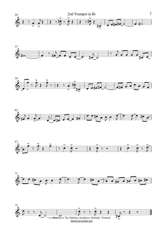 50
& Î ä Ï
>
Ï.>
j Î Î ä Ï.>
#
J ä Ï.>
J Î Î ä Ï.>
#
J Î
Ï># Ï Ï Ï# Ï# ú Ï ú# .
55
& w# Ï ä Ï#
j
Ï Ï Ï Ï Ï. Ï#
j
ú
ä Ï
j
Ï Ï Ï Ï Ï# Ï
59
& Ï
Ï
.
>
ä
Ï.>
J Î
Ï.>
J ä Î ä Ï
>
Ï.>#
J Ï># Ï Ï Ï# Ï# ú Ï Ï# Ï Ï Ï Ï Ï Ï
63
& Ï#
j
Ï Ï
>
j
Ï. Ï
j
Ï Ï# Ï Ï Ï Ï#
Ï Ï Ï# Ï Ï
J
Ï Ï
J
Ï. Ï
J
Ï Ï# Ï
67
& Ï
Ï.>
ä
Ï.>
J Î
Ï>
ä Ï> Ï.>
J î Î Ï.>
J ä î Î Ï>
. Ï.>
J ä Ï>
J
71
& Ï Ï Ï# Ï Ï
J
Ï Ï
J
Ï. Ï
J
Ï Ï# Ï Ï Ï Ï# Ï Ï# Ï Ï# Ï#
Printed in The Sibelius Academy, Helsinki Finland
dmitry@varelas.net
74
& Ï
J ä ä
Ï
j
ú w
Ï.>
J ä ä Ï.>
J Î Î
Ï.>
#
j ä Î î
2nd Trumpet in Bb 2
 