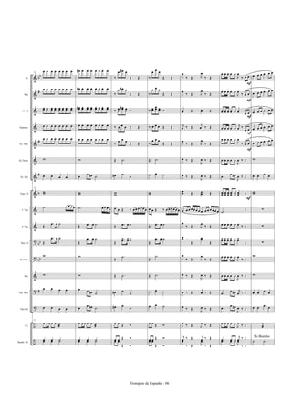 &
&
&
&
&
&
&
&
&
&
?
?
&
?
?
÷
÷
bb
#
#
#
b
bb
bb
#
Fl.
Rqt.
Cl.1/2
Soprano.
Sx. Alto.
Sx.Tenor.
Sx. Bar.
Trpa.1/2
1° Tpt.
2° Tpt.
Tbn.1/2
Bombar.
Bar.
Tba. Mib.
Tba.Sib.
Cx.
Bomb./ Pt.
37
œ œ œ œ œ œ œ œ
œ œ œ œ œ œ œ œ
œœ œœ œœ œœ œœ œœ œœ œœ
œ œ œ œ œ œ œ œ
œ œ œ œ œ œ œ œ
w
œ œ œ œ
37
ww
.˙ œ œ œ œ
Œ
.œ œ ˙
Œ
..œœ œœ ˙˙
w
w
œ œ œ œ
œ œ œ œ
37
œ œ œ œ œ ˙
æ
œ œ ˙œ œ ˙
œ# œ œ œ œ œ œ œ
œ# œ œ œ œ œ œ œ
œœ# œœ œœ œœ œœ œœ œœ œœ
œ œ œ œ œ œ œ œ
œ œ œ œ œ œ œ œ
w
œ
œ œ# ˙
ww
.˙ œ œ œ œ
Œ .œ œ ˙
Œ
..œœ œœ ˙˙
w
w
œ œ œ# ˙
œ œ œ# ˙
œ œ œ œ œ ˙
æ
œ œ ˙œ œ ˙
‰
œ œ# œ
Œ Œ
‰
œ œ# œ
Œ Œ
‰ œœ
œœ# œœ Ó
‰ œ œ œ Œ Œ
‰ œ œ œ Œ Œ
Œ .˙
œ# œ
˙
ww
œ œ Œ ‰ œ œ œ œ œ œ
Œ .œ œ ˙
Œ
..œœ œœ ˙˙
Œ
.˙
Œ .˙
œ# œ ˙
œ# œ ˙
œ œ Œ Ó
œ œ Œ Ó
œ œ
Œ Ó
‰
œ œ œ
Œ Œ
‰
œ œ œ
Œ Œ
‰ œœ
œœ œœ Ó
‰ œ œ œ Œ Œ
‰
œ œ œ
Œ Œ
Œ .˙
œ œ ˙
ww
œ œ Œ ‰ œ œ œ œ œ œ
Œ .œ œ ˙
Œ
..œœ œœ ˙˙
Œ
.˙
Œ .˙
œ œ ˙
œ œ ˙
œ œ Œ Ó
œ œ Œ Ó
œ œ
Œ Ó
J
œ
‰ Œ J
œ
‰ Œ
J
œ ‰ Œ J
œ
‰ Œ
œœ Œ œœ Œ
j
œ ‰ Œ j
œ ‰ Œ
J
œ ‰ Œ J
œ
‰ Œ
J
œ ‰ Œ
J
œ ‰ Œ
J
œ ‰ Œ
J
œ ‰ Œ
œœ Œ œœ Œ
œ œ œ œ œ œ œ œ œ œ œ œ œ œ
J
œ
‰ Œ J
œ
‰ Œ
œœ
Œ
œœ
Œ
J
œ
‰ Œ J
œ
‰ Œ
J
œ ‰ Œ J
œ ‰ Œ
J
œ ‰ Œ j
œ ‰ Œ
J
œ ‰ Œ J
œ ‰ Œ
J
œ ‰ Œ J
œ ‰ Œ
j
œ ‰ Œ j
œ ‰ Œ
J
œ
‰ Œ J
œ
‰ Œ
œ œ œ œ œ
J
œ
‰ œ œ
œ œ œ œ œ
J
œ ‰ œ œ
œœ œœ œœ œœ œœ œœ œ œ
œ œ œ œ œ
j
œ ‰
œ œ
œ œ œ œ œ
J
œ
‰ œ œ
œ œ œ œ œ
J
œ ‰ Œ
œ
œ œ#
J
œ ‰ Œ
œœ œœ œœ œœ œœ œœ Œ
.˙
Œ
œ œ œ œ œ
J
œ ‰ Œ
œœ œœ œœ œœ œœ œœ
Œ
œ œ œ œ œ
J
œ
‰ Œ
œ œ œ œ œ
J
œ ‰ Œ
œ œ œ# j
œ ‰ Œ
œ œ œ#
J
œ ‰ Œ
œ œ œ œ œ
J
œ ‰ Œ
œ œ œ
j
œ ‰ Œ
œ œ œ
J
œ
‰ Œ
F
œ œ œ œ œ œ
F
œ œ œ œ œ œ
FF
œ œ œ œ œ œ
F
œ œ œ œ œ œ
F
œ œ œ œ œ œ
w
œ œ œ œ
FF
ww
∑
∑
∑
w
w
œ œ œ œ
œ œ œ œ
˙
æ
˙ ˙
So Bombo
Trompete de Espanha - 06
 