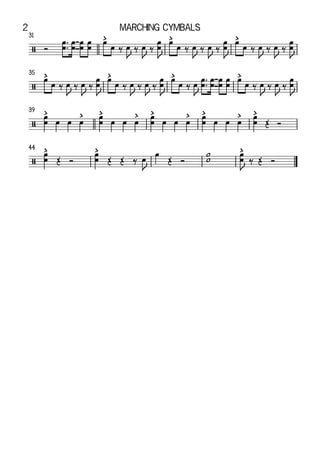 31
35
39
44
/
> > >
/
> > > >
/
> > > > > > > > >
/
> > >
Ó
œ
œ ™
™ œ
œ
œ
œ
œ
œ
œ
œ ‰ œ
J ‰ œ
J ‰
œ
œ
J
œ
œ ‰ œ
J ‰ œ
J ‰
œ
œ
J
œ
œ ‰ œ
J ‰ œ
J ‰
œ
œ
J
œ
œ ‰ œ
J
‰ œ
J
‰
œ
œ
J
œ
œ ‰ œ
J
‰ œ
J
‰
œ
œ
J
œ
œ ‰ œ
J
œ
œ ™
™ œ
œ
œ
œ
œ
œ
œ
œ ‰ œ
J
‰ œ
J
‰
œ
œ
J
œ
œ œ œ œ
œ
œ œ œ œ
œ
œ œ œ œ
œ
œ œ œ œ
œ
œ Œ Ó
œ
œ Œ Ó
œ
œ Œ Œ ‰ œ
J
œ
Œ Ó
w
w
œ
œ
J
‰ Œ Ó
Marching Cymbals2
 