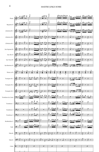 &
&
&
&
&
&
&
&
&
&
&
&
&
?
?
?
?
?
?
?
?
ã
bb
#
#
#
#
bb
bb
bb
bb
bb
#
Flauta
Requinta Eb
Clarineta Bb 1
Clarineta Bb 2
Clarineta Bb 3
Sax Soprano Bb
Sax Alto Eb
Sax Tenor Bb
Sax Baritono Eb
Horns in Eb
Trompete Bb 1
Trompete Bb 2
Trompete Bb 3
Trombone de Canto
Trombone 1
Trombone 2
Trombone 3
Bombardino C
Euph.
Tuba Bb
Tuba Eb
Caixa
35 œ œ œ œ œ
œ œ œ œ œ
œ œ œ œ œ
J
œ ‰ J
œ
‰
J
œ ‰ J
œ
‰
35
J
œ ‰ J
œ
‰
J
œ
‰ J
œ ‰
J
œ ‰ j
œ ‰
j
œ ‰ j
œ
‰
35
‰
j
œœœ ‰
j
œœœ
J
œ
‰ Œ
J
œ ‰ Œ
j
œ
‰ Œ
œ œ œ œ œ
35
∑
∑
∑
œ
œœ œ œ
35 œ
œœ œ œ
J
œ ‰ J
œ ‰
35
J
œ
‰
J
œ ‰
35
‰
J
œ ‰
J
œ
y y
˙
Ÿ
˙
Ÿ
˙
Ÿ
J
œ ‰
œ œ œ œ#
J
œ ‰
œ œ œ œ#
J
œ ‰
œ œ œ œ#
J
œ
‰
œ œ œ œ#
J
œ ‰
œ œ œ œ#
j
œ ‰ j
œ
‰
‰
j
œœœ ‰
j
œœœ
œ œ œ œ
œ œ œ œ
œ œ œ œ
œ œ œ œ œ œ œ œn
‰ J
œ œ œ
‰ J
œ œ œ
‰ J
œ œ œ
œ œ œ œ œ œ œ œn
œ œ œ œ œ œ œ œ#
J
œ ‰ J
œ ‰
J
œ
‰
J
œ ‰
‘
‰
œ œ œ œ
‰
œ œ œ œ
‰ œ œ œ œ
œ œ œ œ
œ œ œ œ
œ œ œ œ
œ œ œ œ
œ œ œ œ
j
œ ‰ j
œ
‰
‰
j
œœœ ‰
j
œœœ
J
œ
‰ Œ
J
œ ‰ Œ
j
œ
‰ Œ
œ œ œ œ
∑
∑
∑
˙
˙
J
œ ‰ J
œ ‰
J
œ
‰
J
œ ‰
‘
˙
Ÿ
˙
Ÿ
˙
Ÿ
J
œ ‰ œ œ œ œ
J
œ ‰ œ œ œ œ
J
œ ‰ œ œ œ œ
J
œ
‰
œ œ œ œ
J
œ ‰ œ œ œ œ
J
œ ‰ œ œ œ œ
‰
j
œœœ ‰
j
œœœ
J
œ
‰
œ œ œ œ
J
œ ‰ œ œ œ œ
J
œ ‰ œ œ œ œ
J
œ
‰
œ œ œ œ
J
œ
‰
œ œ œ œ
J
œ
‰
œ œ œ œ
J
œ
‰
œ œ œ œ
J
œ
‰
œ œ œ œ
J
œ
‰
œ œ œ œ
J
œ ‰
J
œ ‰
j
œ ‰ j
œ ‰
‘
œ œ œ. œ. œ œ œ. œ.
œ œ œ. œ. œ œ œ. œ.
œ œ œ. œ. œ œ œ. œ.
J
œ ‰ œ
J
œ ‰ œ
J
œ ‰ œ
J
œ
‰
œ
J
œ ‰ œ
J
œ ‰ œ œ œ œ
‰
J
œœœ ‰
J
œœœ
J
œ
‰ Œ
J
œ ‰ Œ
J
œ ‰ Œ
J
œ
‰
œ
J
œ
‰
œ œ œ œ
J
œ
‰
œ œ œ œ
J
œ
‰
œ œ œ œ
œ œ œ œ œ
œ œ œ œ œ
J
œ
‰
J
œ ‰
J
œ ‰ j
œ ‰
‘
r
œ œ œ œn. œ. œ œ œn. œ.
r
œ œ œ œ#. œ. œ œ œ#. œ.
r
œ œ œ œ#. œ.
œ œ œ#. œ.
j
œ ‰ œ œ œ# œ
j
œ ‰ œ œ œ# œ
j
œ ‰ œ œ œ# œ
J
œ ‰ œ œ œ# œ
j
œ ‰ œ œ œ# œ
œ œ œ œ œ œ œ
‰
J
œœœ ‰
J
œœœ
œ œ œ œ œ œ
œ œ œ œ œ œ
œ œ œ œ œ œ
œ œ œ œn œ
œ œ œ œ œ œ œ
œ œ œ œn œ œ œ
œ œ œ œ œ œ
œ
œ œ œ œ œ œ œn œ
œ œ œ œ œ œ œ# œ
J
œ
‰ J
œ
‰
J
œ ‰ J
œ ‰
‘
œ œ œ. œ. œ œ œ. œ.
œ œ œ. œ. œ œ œ. œ.
œ œ œ. œ. œ œ œ. œ.
J
œ ‰ J
œ ‰
J
œ ‰
J
œ ‰
J
œ ‰ J
œ ‰
J
œ
‰ J
œ
‰
J
œ ‰
J
œ ‰
œ œ
‰
j
œœœ ‰
j
œœœ
J
œ
‰ Œ
J
œ ‰ Œ
J
œ ‰ Œ
œ œ œ œ
œ œ
œ œ
œ œ
J
œ
‰
œ œ œ œ
J
œ
‰
œ œ œ œ
J
œ ‰
j
œ ‰
J
œ
‰ J
œ ‰
‘
6 MAESTRO JORGE NOBRE
 