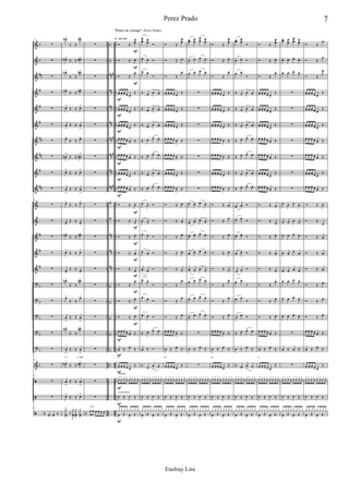 &
&
&
&
&
&
&
&
&
&
&
&
&
&
&
?
?
?
?
?
&
ã
ã
ã
b
b
##
#
#
#
##
##
#
##
#
#
#
b
b
b
b
b
b
..
..
..
..
..
..
..
..
..
..
..
..
..
..
..
..
..
..
..
..
..
..
..
..
n
n
###
##
##
##
##
#
###
##
##
#
#
#
##
##
##
n
n
n
n
n
n
..
..
..
..
..
..
..
..
..
..
..
..
..
..
..
..
..
..
..
..
..
..
..
..
72
∑
∑
∑
∑
∑
∑
∑
∑
∑
∑
72
∑
∑
∑
∑
∑
∑
∑
∑
∑
∑
72
∑
72
∑
∑
72
Œ œ œ Œ
œN>
Œ Œ
œ#>
œN>
Œ Œ œ#>
œN>
Œ Œ
œ#>
œN>
Œ Œ œ#>
œ>
Œ Œ œ>
œ
>
Œ Œ œ
>
œ>
Œ Œ œ>
œN
>
Œ Œ œ#
>
œ>
Œ Œ œ>
œ
>
Œ Œ œ
>
œ>
Œ Œ œ>
œ
>
Œ Œ œ
>
œN>
Œ Œ œ#>
œ>
Œ Œ œ>
œ
>
Œ Œ œ
>
œN>
Œ Œ
œ#>
œ>
Œ Œ
œ>
œ
>
Œ Œ œ
>
œN>
Œ Œ
œ#>
œ
>
Œ Œ œ
>
œN>
Œ Œ œ#>
C 9 C 7(#9)
œ
>
Œ Œ œ
>
œ>
Œ Œ œ>
y
xœ
>
‰
J
y
xœ
y
xœ
y
xœ
Fill
∑
∑
∑
∑
∑
∑
∑
∑
∑
∑
∑
∑
∑
∑
∑
∑
∑
∑
∑
∑
∑
∑
∑
Œ œ œ œ œ œ œ
"Ritmo de chunga" (Perez Prado)
h»¡º¢-¡º•
triangle
wood block
Ó Œ
œ
œ
.
F
Ó Œ œ.
F
Ó Œ
œ.
F
œ-
F
œ- œ- œ- œ.
Œ
œ-
F
œ- œ- œ- œ.
Œ
œ-
F
œ- œ- œ- œ.
Œ
œ-
F
œ- œ-
œ- œ. Œ
œ-
F
œ- œ-
œ- œ. Œ
œ-
F
œ- œ- œ- œ.
Œ
œ-
F
œ- œ-
œ-
œ. Œ
Ó Œ œ.
F
Ó Œ œ.
F
Ó Œ œ.
F
Ó Œ œ.
F
Ó Œ œ.
F
Ó Œ
œ.
F
Ó Œ œ.
F
Ó Œ œ.
F
œ-
F
œ- œ-
œ- œ. Œ
œ
F
Œ œ Œ
œ-
F
œ- œ- œ- œ.
Œ
C
1
L
F
1
Ñ
1
Ñ
1
Ñ
1
L
1
Ñ
1
Ñ
1
Ñ
t
F
Œ t Œ
œ
F
Œ œ Œ
y y y y y y y y
œ
œ
-
œ
œ
.
Ó
œ-
œ. Ó
œ-
œ.
Ó
Œ œ.
œ
>
œ.
Œ œ.
œ
>
œ.
Œ œ.
œ
>
œ.
Œ œ. œ> œ.
Œ œ. œ> œ.
Œ œ.
œ
>
œ.
Œ œ. œ> œ.
œ-
œ. Ó
œ-
œ.
Ó
œ-
œ.
Ó
œ-
œ. Ó
œ- œ.
Ó
œ-
œ.
Ó
œ-
œ.
Ó
œ-
œ. Ó
Œ œ. œ> œ.
œ Œ Ó
Œ
œ.
œ
>
œ.
1
L
1
Ñ
1
Ñ
1
Ñ
1
L
1
Ñ
1
Ñ
1
Ñ
t Œ t Œ
œ Œ œ Œ
y y y y y y y y
Ó Œ
œ
œ
.
Ó Œ œ.
Ó Œ
œ.
œ- œ- œ- œ- œ.
Œ
œ- œ- œ- œ- œ.
Œ
œ- œ- œ- œ- œ.
Œ
œ- œ- œ- œ-
œ. Œ
œ- œ- œ- œ-
œ. Œ
œ- œ- œ- œ- œ.
Œ
œ- œ- œ- œ-
œ. Œ
Ó Œ œ.
Ó Œ œ.
Ó Œ œ.
Ó Œ œ.
Ó Œ œ.
Ó Œ
œ.
Ó Œ
œ.
Ó Œ œ.
œ- œ- œ- œ-
œ. Œ
œ Œ œ Œ
œ- œ- œ- œ- œ.
Œ
G7
1
L
1
Ñ
1
Ñ
1
Ñ
1
L
1
Ñ
1
Ñ
1
Ñ
t Œ t Œ
œ Œ œ Œ
y y y y y y y y
œœ
- œ
œ
. œ
œ
-
œ
œ
.
œ- œ. œ-
œ.
œ- œ. œ-
œ.
∑
∑
∑
∑
∑
∑
∑
œ- œ. œ-
œ.
œ-
œ.
œ- œ.
œ- œ. œ-
œ.
œ- œ. œ-
œ.
œ- œ.
œ-
œ.
œ- œ. œ-
œ.
œ- œ. œ-
œ.
œ- œ. œ-
œ.
∑
œ Œ œ Œ
∑
1
L
1
Ñ
1
Ñ
1
Ñ
1
L
1
Ñ
1
Ñ
1
Ñ
t Œ t Œ
œ Œ œ Œ
y y y y y y y y
Ó Œ
œ
œ
.
Ó Œ œ.
Ó Œ
œ.
œ- œ- œ- œ- œ.
Œ
œ- œ- œ- œ- œ.
Œ
œ- œ- œ- œ- œ.
Œ
œ- œ- œ- œ-
œ. Œ
œ- œ- œ- œ-
œ. Œ
œ- œ- œ- œ- œ.
Œ
œ- œ- œ- œ-
œ. Œ
Ó Œ œ.
Ó Œ
œ.
Ó Œ œ.
Ó Œ œ.
Ó Œ œ.
Ó Œ
œ.
Ó Œ
œ.
Ó Œ œ.
œ- œ- œ- œ-
œ. Œ
œ Œ œ Œ
œ- œ- œ- œ- œ.
Œ
G7
1
L
1
Ñ
1
Ñ
1
Ñ
1
L
1
Ñ
1
Ñ
1
Ñ
t Œ t Œ
œ Œ œ Œ
y y y y y y y y
œœ
- œ
œ
.
Ó
œ- œ.
Ó
œ- œ.
Ó
Œ œ.
œ
>
œ.
Œ œ.
œ
>
œ.
Œ œ.
œ
>
œ.
Œ œ. œ> œ.
Œ œ. œ> œ.
Œ œ.
œ
>
œ.
Œ œ. œ> œ.
œ-
œ. Ó
œ- œ.
Ó
œ- œ.
Ó
œ- œ. Ó
œ-
œ.
Ó
œ- œ.
Ó
œ- œ.
Ó
œ- œ.
Ó
Œ œ. œ> œ.
œ Œ œ Œ
Œ œ.
œ
>
œ.
1
L
1
Ñ
1
Ñ
1
Ñ
1
L
1
Ñ
1
Ñ
1
Ñ
t Œ t Œ
œ Œ œ Œ
y y y y y y y y
Ó Œ
œ
œ
.
Ó Œ œ.
Ó Œ
œ.
œ- œ- œ- œ- œ.
Œ
œ- œ- œ- œ- œ.
Œ
œ- œ- œ- œ- œ.
Œ
œ- œ- œ-
œ- œ. Œ
œ- œ- œ-
œ- œ. Œ
œ- œ- œ- œ- œ.
Œ
œ- œ- œ-
œ-
œ. Œ
Ó Œ œ.
Ó Œ œ.
Ó Œ œ.
Ó Œ œ.
Ó Œ œ.
Ó Œ
œ.
Ó Œ œ.
Ó Œ œ.
œ- œ- œ-
œ- œ. Œ
œ Œ œ Œ
œ- œ- œ- œ- œ.
Œ
C
1
L
1
Ñ
1
Ñ
1
Ñ
1
L
1
Ñ
1
Ñ
1
Ñ
t Œ t Œ
œ Œ œ Œ
y y y y y y y y
œœ
- œ
œ
. œ
œ
-
œ
œ
.
œ- œ. œ-
œ.
œ- œ. œ-
œ.
∑
∑
∑
∑
∑
∑
∑
œ-
œ. œ-
œ.
œ- œ.
œ-
œ.
œ- œ. œ-
œ.
œ- œ.
œ-
œ.
œ- œ.
œ- œ.
œ- œ. œ-
œ.
œ- œ. œ-
œ.
œ- œ. œ-
œ.
∑
œ Œ œ Œ
∑
1
L
1
Ñ
1
Ñ
1
Ñ
1
L
1
Ñ
1
Ñ
1
Ñ
t Œ t Œ
œ Œ œ Œ
y y y y y y y y
Ó Œ
œ
Ó Œ
œ
Ó Œ
œ
œ- œ- œ- œ- œ.
Œ
œ- œ- œ- œ- œ.
Œ
œ- œ- œ- œ- œ.
Œ
œ- œ- œ-
œ- œ. Œ
œ- œ- œ-
œ- œ. Œ
œ- œ- œ- œ- œ.
Œ
œ- œ- œ-
œ-
œ. Œ
Ó Œ œ.
Ó Œ
œ.
Ó Œ œ.
Ó Œ œ.
Ó Œ œ.
Ó Œ œ.
Ó Œ œ.
Ó Œ œ.
œ- œ- œ-
œ- œ. Œ
œ Œ œ Œ
œ- œ- œ- œ- œ.
Œ
1
L
1
Ñ
1
Ñ
1
Ñ
1
L
1
Ñ
1
Ñ
1
Ñ
t Œ t Œ
œ Œ œ Œ
y y y y y y y y
7Perez Prado
Enelruy Lira
 