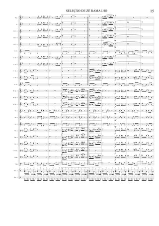 &
&
&
&
&
&
&
&
&
&
&
&
&
&
&
&
&
?
?
?
?
?
t
ã
ã
bb
bb
#
#
#
b
b
b
bb
bb
bb
bb
bb
..
..
..
..
..
..
..
..
..
..
..
..
..
..
..
..
..
..
..
..
..
..
..
..
..
Picc.
Fl.
Bb Cl. 1
Bb Cl. 2
Bb Cl. 3
B. Cl.
A. Sx. 1
A. Sx. 2
T. Sx. 1
T. Sx. 2
B. Sx.
Bb Tpt. 1
Bb Tpt. 2
Bb Tpt. 3
Hn. 1
Hn. 2
Hn. 3
Tbn. 1
Tbn. 2
Tbn. 3
B. Tbn.
Euph.
Tuba
Perc. 1
Perc. 2
141
∑
∑
∑
∑
∑
.œ œ œ
∑
∑
œ œ œ œ>
œ œ œ œ
>
.œ œ œ
141
œ œ œ œ
>
œ œ œ œ
>
œ
œ œ œ
>
.œ œ>
J
œ ‰
.œ œ
>
j
œ ‰
.œ œ
>
j
œ ‰
œ œ œ œ>
œ œ œ œ>
œ œ œ œ>
œ
œ œ œ>
œ œ œ œ>
.œ œ œ œ
141
‰
j
x ‰
j
x
.œ œ ‰. R
œŒ.
J
x
.x x x x x
œ œ œ œ œ œ œ œ
≈
œ œ œ œ œ
≈
œ œ œ œ œ
≈
œ œ œ œ œ
≈
œ œ œ œ œ
≈ œ œ œ œ œ
˙
≈ œ œ œ œ œ
≈ œ œ œ œ œ
.œ ‰
.œ ‰
˙
.œ ‰
.œ ‰
.œ ‰
.œ œ>
J
œ ‰
.œ œ
>
j
œ ‰
.œ œ
>
j
œ ‰
.œ
‰
.œ
‰
.œ ‰
.œ ‰
.œ ‰
.œ œ œ œ
‰
j
x ‰
j
x
.œ œ ‰. R
œŒ.
J
x
.x x x x x
œ œ œ œ œ œ œ œ
J
œ
‰ œ œ œ
J
œ
‰ œ œ œ
J
œ
‰
œ œ œ
J
œ
‰
œ œ œ
J
œ ‰ œ œ œ
˙
J
œ ‰ œ œ œ
J
œ ‰ œ œ œ
˙
˙
˙
∑
∑
∑
.œ œ>
J
œ ‰
.œ œ
>
j
œ ‰
.œ œ
>
j
œ ‰
œ œ
œ œ
œ œ
œ œ
œ œ
.œ œ œ œ
‰
j
x ‰
j
x
.œ œ ‰. R
œŒ.
J
x
.x x x x x
œ œ œ œ œ œ œ œ
f
f
f
1. .œ
J
œ
1. .œ
J
œ
1. .œ
J
œ
1. .œ
J
œ
1.
.œ j
œ
1.
.œ œ œ
1.
.œ
J
œ
1.
.œ
J
œ
1.
œ œ
1.
œ œ
1.
.œ œ œ
1.
œ
^
œ
^
≈ œ
^
œ
^
≈ œ^ œ^
1.
œ
^
œ
^
≈ œ
^
œ
^
≈ œ^ œ^
1.
œ
^
œ
^
≈ œ
^
œ
^
≈ œ^ œ^
1.
.œ œ>
J
œ ‰
1.
.œ œ
>
j
œ ‰
1.
.œ œ
>
j
œ ‰
1.
œ^ œ^ ≈ œ^ œ^ ≈ œ^ œ^
1.
œ
^
œ
^
≈ œ^ œ^ ≈ œ^ œ^
1.
œ
^
œ
^
≈ œ^ œ^ ≈ œ^ œ^
1.
œ
^
œ
^
≈ œ^ œ^ ≈ œ^ œ^
1.
œ
^
œ
^
≈ œ^ œ^ ≈ œ^ œ^
1.
.œ œ œ œ
1.
‰
j
x ‰
j
x
.œ œ ‰. R
œŒ.
J
x
1.
.x x x x x
œ œ œ œ œ œ œ œ
f
f
f
f
.œ
‰
.œ
‰
.œ
‰
.œ
‰
.œ ‰
.œ œ œ
.œ ‰
.œ ‰
œ œ
œ œ
.œ œ œ
≈ œ^ œ^
≈
œ œ# œ
≈
≈ œ^ œ^
≈
œ œ# œ
≈
≈ œ^ œ^
≈ œ œ# œ ≈
.œ œ>
J
œ ‰
.œ œ
>
j
œ ‰
.œ œ
>
j
œ ‰
≈
œ^ œ^
≈
œ œ# œ
≈
≈
œ^ œ^
≈
œ œ# œ
≈
≈
œ^ œ^
≈
œ œ# œ
≈
≈
œ^ œ^
≈
œ œ# œ
≈
≈
œ^ œ^
≈
œ œ# œ
≈
.œ œ œ œ
‰
j
x ‰
j
x
.œ œ ‰. R
œŒ.
J
x
.x x x x x
œ œ œ œ œ œ œ œ
2.
.œ
‰
2.
.œ
‰
2.
.œ
‰
2.
.œ
‰
2.
.œ ‰
2.
.œ œ œ
2.
.œ ‰
2.
.œ ‰
2.
œ
>
œ# œ œ
>
œ œ œ> œ#
2.
œ
>
œ# œ œ
>
œ œ œ> œ#
2.
.œ œ œ
2.
œ
>
œ# œ œ
>
œ œ œ> œ#
2.
œ
>
œ# œ œ
>
œ œ œ> œ#
2.
œ
>
œ# œ œ
>
œ œ œ> œ#
2.
.œ œ>
J
œ ‰
2.
.œ œ
>
j
œ ‰
2.
.œ œ
>
j
œ ‰
2.
œ> œ# œ œ> œ œ œ> œ#
2.
œ> œ# œ œ> œ œ œ> œ#
2.
œ> œ# œ œ> œ œ œ> œ#
2.
œ œ
2.
œ> œ# œ œ> œ œ œ> œ#
2.
.œ œ œ œ
2.
‰
j
x ‰
j
x
.œ œ ‰. R
œŒ.
J
x
2.
.x x x x x
œ œ œ œ œ œ œ œ
cresc.
cresc.
cresc.
cresc.
cresc.
œ œ œ œ œ œ œ œ
œ œ œ œ œ œ œ œ
œ œ œ œ œ œ œ œ
œ œ œ œ œ œ œ œ
œ œ œ œ œ œ œ œ
.œ œ œ
œ œ œ œ œ œ œ œ
œ œ œ œ œ œ œ œ
J
œ ‰ Œ
J
œ ‰ Œ
.œ œ œ
J
œ.
‰ Œ
J
œ.
‰ Œ
J
œ. ‰ Œ
.œ œ>
J
œ ‰
.œ œ
>
j
œ ‰
.œ œ
>
j
œ ‰
˙
˙
˙
˙
˙
œ œ
‰
j
x ‰
j
x
.œ œ ‰. R
œŒ.
J
x
.x x x x x
œ œ œ œ œ œ œ œ
cresc.
cresc.
˙
˙
˙
˙
˙
.œ œ œ œ
˙
˙
≈ œ œ œ œ œ
≈ œ œ œ œ œ
.œ œ œ œ
≈ œ œ œ œ œ
≈ œ œ œ œ œ
≈ œ œ œ œ œ
‰.
R
œ œ œ
‰. r
œ œ œ
‰. r
œ œ œ
≈
œ œ œ œ œ
≈
œ œ œ œ œ
≈
œ œ œ œ œ
≈
œ œ œ œ œ
≈
œ œ œ œ œ
.œ œ œ œ
‰
j
x ‰
j
x
.œ œ ‰. R
œŒ.
J
x
.x x x x x
œ œ œ œ œ œ œ œ
f
f
f
f
f
f
f
f
F
F
F
f
f
P
P
P
P
∑
˙#
˙
˙#
˙#
.œ œ œ#
œ
˙#
˙
œ# œ œ# œ
œ œ# œ# œ
.œ œ œ#
œ
œ# œ œ# œ
œ# œ œ# œ
œ œ# œ# œ
‰.
R
œ œ œ
‰. r
œ# œ œ
‰. r
œ œ œ
œ# œ œn œ
œ# œ œn œ
œ œn œ# œ
œ œn œ# œ
œ# œ œn œ
.œ œ œ#
œ
‰
j
x ‰
j
x
.œ œ ‰. R
œŒ.
J
x
.x x x x x
œ œ œ œ œ œ œ œ
∑
˙
˙
˙
˙
.œ œ œ œ
˙
˙
.œ# œ œ œ
.œ œ œ œ
.œ œ œ œ
.œ# œ œ œ
.œ# œ œ œ
.œ œ œ œ
‰.
R
œ œ œ
‰. r
œ œ œ
‰. r
œ œ œ
.œn œ œ œ
.œn œ œ œ
.œ œ œ œ
.œ œ œ œ
.œn œ œ œ
.œ œ œ œ
‰
j
x ‰
j
x
.œ œ ‰. R
œŒ.
J
x
.x x x x x
œ œ œ œ œ œ œ œ
15SELEÇÃO DE ZÉ RAMALHO
 