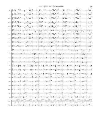 &
&
&
&
&
&
&
&
&
&
&
&
&
&
&
&
&
?
?
?
?
?
t
ã
ã
b
b
#
#
#
#
##
##
#
#
##
#
#
#
b
b
b
b
b
#
Picc.
Fl.
Bb Cl. 1
Bb Cl. 2
Bb Cl. 3
B. Cl.
A. Sx. 1
A. Sx. 2
T. Sx. 1
T. Sx. 2
B. Sx.
Bb Tpt. 1
Bb Tpt. 2
Bb Tpt. 3
Hn. 1
Hn. 2
Hn. 3
Tbn. 1
Tbn. 2
Tbn. 3
B. Tbn.
Euph.
Tuba
Perc. 1
Perc. 2
304 œ œ œ œ
œ œ œ œ
œ œ œ œ
œ œ œ œ
œ œ œ œ
j
œ
‰ j
œ
‰
œ œ œ œ
œ œ œ œ
œ œ œ œ
œ œ œ œ
˙
304
∑
∑
∑
œ ‰ œœ
œ ‰ œœ
œ ‰ œœ
.œ ‰
.œ ‰
.œ ‰
.œ ‰
.œ ‰
J
œ ‰ J
œ ‰
304
œ‰ œ œœœ œœ
‰ J
x ‰ J
x
Œ
j
œ ‰
.œ
J
œ
.œ
J
œ
.œ
J
œ
.œ j
œ
.œ j
œ
j
œn ‰ j
œ
‰
.œ j
œ
.œ j
œ
.œ j
œ
.œ j
œ
œn œ
‰ œn>
‰
‰ œ>
‰
‰ œ
>
‰
J
œ ‰ ‰ J
œ
J
œb ‰ ‰
J
œ
j
œ ‰ ‰ j
œ
J
œb
‰ ‰ J
œ
J
œ
‰ ‰ J
œ>
J
œ ‰ ‰ J
œ>
J
œb ‰ ‰ J
œ>
J
œ ‰ ‰ J
œ>
J
œn ‰
j
œ ‰
œ œ œ
≈
œ œ œœœ
‰ J
x ‰ J
x
Œ
j
œ ‰
œb œ œ œ
œb œ œ œ
œn œ œ œ
œn œ œ œ
œn œ œ œ
j
œn ‰ j
œ ‰
œn œ œ œ
œn œ œ œ
œn œ œ œ
œn œ œ œ
˙
∑
∑
∑
œ ‰ œœ
œ ‰ œb œ
œ ‰ œœ
.œ
‰
.œ
‰
.œ ‰
.œ ‰
.œ ‰
J
œn ‰ J
œ
‰
œ ‰ œœœœ œœ
‰ J
x ‰ J
x
Œ
j
œ ‰
.œ
J
œ>
.œ J
œ>
.œ
J
œ>
.œ J
œ>
.œ J
œ>
j
œ
‰ j
œ
‰
.œ J
œ>
.œ J
œ>
.œ J
œ>
.œ J
œ>
˙
‰ œ œ# œ>
‰ œ œ# œ
>
‰ œ œ œ
>
J
œ ‰ ‰ J
œ
j
œ ‰ ‰ j
œ
j
œ ‰ ‰ j
œ
J
œ
‰ ‰ J
œ>
J
œ
‰ ‰ J
œ>
J
œ ‰ ‰ J
œ>
J
œ ‰ ‰
J
œ
>
J
œ ‰ ‰ J
œ>
J
œ ‰ j
œ ‰
œ œœ
≈
œ œœœœ
‰ J
x ‰ J
x
Œ
j
œ ‰
œ œ œ œ
œ œ œ œ
œ œ œ œ
œ œ œ œ
œ œ œ œ
j
œ
‰ j
œ
‰
œ œ œ œ
œ œ œ œ
œ œ œ œ
œ œ œ œ
˙
œ Œ
œ Œ
œ Œ
œ ‰ œœ
œ ‰ œœ
œ ‰ œœ
.œ
‰
.œ
‰
.œ ‰
.œ ‰
.œ ‰
J
œ ‰ J
œ ‰
œ‰ œ œœœœœ
‰ J
x ‰ J
x
Œ
j
œ ‰
.œ
J
œ
.œ
J
œ
.œ
J
œ
.œ j
œ
.œ j
œ
j
œn ‰ j
œ
‰
.œ j
œ
.œ j
œ
.œ j
œ
.œ j
œ
œn œ
‰ œn>
‰
‰ œ>
‰
‰ œ
>
‰
J
œ ‰ ‰ J
œ
J
œb ‰ ‰
J
œ
j
œ ‰ ‰ j
œ
J
œb
‰ ‰ J
œ
J
œ
‰ ‰ J
œ>
J
œ ‰ ‰ J
œ>
J
œb ‰ ‰ J
œ>
J
œ ‰ ‰ J
œ>
J
œn ‰
j
œ ‰
œ œ œ
≈
œ œ œœœ
‰ J
x ‰ J
x
Œ
j
œ ‰
œb œ œ œ
œb œ œ œ
œn œ œ œ
œn œ œ œ
œn œ œ œ
j
œn ‰ j
œ ‰
œn œ œ œ
œn œ œ œ
œn œ œ œ
œn œ œ œ
œn œ
∑
∑
∑
œ ‰ œœ
œ ‰ œb œ
œ ‰ œœ
.œ
‰
.œ
‰
.œ ‰
.œ ‰
.œ ‰
J
œn ‰ J
œ
‰
œ ‰ œœœœ œœ
‰ J
x ‰ J
x
Œ
j
œ ‰
J
œ .œ>
J
œ .œ>
J
œ .œ>
J
œ .œ>
J
œ .œ>
j
œ
‰ j
œ
‰
J
œ .œ>
J
œ .œ>
J
œ .œ>
J
œ .œ>
˙
‰
J
œ œ œ>
‰
J
œ œ œ>
‰ j
œ œ œ
>
J
œ ‰ ‰ J
œ
j
œ ‰ ‰ j
œ
j
œ ‰ ‰ j
œ
J
œ
‰ ‰ J
œ>
J
œ
‰ ‰ J
œ>
J
œ ‰ ‰ J
œ>
J
œ ‰ ‰
J
œ
>
J
œ ‰ ‰ J
œ>
J
œ ‰ j
œ ‰
œ œ œ
≈
œ œ œœœ
‰ J
x ‰ J
x
Œ
j
œ ‰
œ œ œ œ
œ œ œ œ
œ œ œ œ
œ œ œ œ
œ œ œ œ
j
œ
‰ j
œ
‰
œ œ œ œ
œ œ œ œ
œ œ œ œ
œ œ œ œ
˙
œ Œ
œ Œ
œ Œ
œ ‰ œœ
œ ‰ œœ
œ ‰ œœ
.œ
‰
.œ
‰
.œ ‰
.œ ‰
.œ ‰
J
œ ‰ J
œ ‰
œ‰ œœœœœœ
‰ J
x ‰ J
x
Œ
j
œ ‰
.œ
J
œ
.œ
J
œ
.œ
J
œ
.œ j
œ
.œ j
œ
j
œn ‰ j
œ
‰
.œ j
œ
.œ j
œ
.œ j
œ
.œ j
œ
œn œ
∑
∑
∑
J
œ ‰ ‰ J
œ
J
œb ‰ ‰
J
œ
j
œ ‰ ‰ j
œ
J
œb
‰ ‰ J
œ
J
œ
‰ ‰ J
œ>
J
œ ‰ ‰ J
œ>
J
œb ‰ ‰ J
œ>
J
œ ‰ ‰ J
œ>
J
œn ‰
j
œ ‰
œ œ œ
≈
œ œ œœœ
‰ J
x ‰ J
x
Œ
j
œ ‰
œb œ œ œ
œb œ œ œ
œn œ œ œ
œn œ œ œ
œn œ œ œ
j
œn
‰ j
œ
‰
œn œ œ œ
œn œ œ œ
œn œ œ œ
œn œ œ œ
œn œ
∑
∑
∑
œ ‰ œœ
œ ‰ œb œ
œ ‰ œœ
.œ
‰
.œ
‰
.œ ‰
.œ ‰
.œ ‰
J
œn ‰ J
œ
‰
œ‰ œœœœœœ
‰ J
x ‰ J
x
Œ
j
œ ‰
˙
˙
˙
˙
˙
j
œ
‰ j
œ
‰
˙
˙
˙
˙
j
œ ‰ j
œ
‰
‰
J
œ œ œ>
‰ j
œ œ œ
>
‰ j
œ œ œ
>
J
œ ‰ ‰ J
œ
j
œ ‰ ‰ j
œ
j
œ ‰ ‰ j
œ
J
œ
‰ ‰ J
œ>
J
œ
‰ ‰ J
œ>
J
œ ‰ ‰ J
œ>
J
œ ‰ ‰
J
œ
>
J
œ ‰ ‰ J
œ>
J
œ
‰ J
œ ‰
œ œ œ
≈
œ œ œœœ
‰ J
x ‰ J
x
Œ
j
œ ‰
‰ J
œ œ œ
‰ J
œ œ œ
‰ J
œ œ œ
‰
J
œ œ œ
‰
J
œ œ œ
j
œ
‰ j
œ
‰
‰ J
œ œ œ
‰ J
œ œ œ
‰
J
œ œ œ
‰
J
œ œ œ
J
œ ‰ j
œ ‰
˙
˙
˙
œ ‰ œœ
œ ‰ œœ
œ ‰ œœ
.œ
‰
.œ
‰
.œ ‰
.œ ‰
.œ ‰
J
œ ‰ j
œ ‰
œ‰ œ œœœœœ
‰ J
x ‰ J
x
Œ
j
œ ‰
29SELEÇÃO DE ZÉ RAMALHO
 