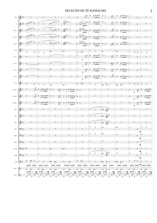 &
&
&
&
&
&
&
&
&
&
&
&
&
&
&
&
&
?
?
?
?
?
t
ã
ã
bb
bb
bbbb
bb
bb
bb
bb
b
b
bb
bb
b
bb
bb
bb
bbb
bb
b
bbb
bbbb
bb
bb
bbbb
bb
bb
bbbb
bb
Picc.
Fl.
Bb Cl. 1
Bb Cl. 2
Bb Cl. 3
B. Cl.
A. Sx. 1
A. Sx. 2
T. Sx. 1
T. Sx. 2
B. Sx.
Bb Tpt. 1
Bb Tpt. 2
Bb Tpt. 3
Hn. 1
Hn. 2
Hn. 3
Tbn. 1
Tbn. 2
Tbn. 3
B. Tbn.
Euph.
Tuba
Perc. 1
Perc. 2
17
∑
œ œ œ œ œ
3
œ œ œ œ œ
3
œ œ œ œ œ
3
œ œ œ œ œ
3
.˙ œ
w
w
w
w
.˙ œ
17
.˙
œ œ
.˙
œ œ
.˙
œ œ
∑
∑
∑
∑
∑
∑
wA
w
.œ
J
œ œ œ
17
x x x x x x x x
.œ
J
œ ˙
x ‰ x œ
j
x ‰ x œœ
Œ
œ
Œ
œ
∑
˙ ˙
˙ ˙
˙ ˙
˙ ˙
˙ ˙
w
w
w
w
˙ ˙
œ œ œ œ œ œ œ
œ œ œ œ œ œ œ
œ œ œ œ œ œ œ
∑
∑
∑
∑
∑
∑
˙ ˙
w
˙ ˙
x x x x x x x x
.œ
J
œ ˙
x ‰ x œ
j
x ‰ x œœ
Œ
œ
Œ
œ
∑
œn œ œ œ œ
3
œ
œ œ œn œ
3
œn œ œ œ œ
3
œn œ œ œ œ
3
wn
w
w
wn
w
wn
œ ˙ œ œ
œ ˙ œ œ
œ ˙ œ œ
∑
∑
∑
∑
∑
∑
wn
w
.œn
J
œ ˙
x x x x x x x x
.œ
J
œ ˙
x ‰ x œ
j
x ‰ x œœ
Œ
œ
Œ
œ
∑
œ œ .œ ˙
œ œ .œ ˙
œ œ .œ ˙
œ œ .œ ˙
wA
˙ ˙
˙ ˙
˙A ˙
˙ ˙
wA
œ œ œ œ œ œ œ
3
œ œ œ œ œ œ œ
3
œ œ œ œ œ œ œ
3
∑
∑
∑
∑
∑
∑
wA
w
.œ
J
œ ˙
x x x x x x x x
.œ
J
œ ˙
x ‰ x œ
j
x ‰ x œœ
Œ
œ
Œ
œ
Ó.
œ œ
Œ
œ œ œ œ
œ œ
Œ
œ œ œ œ œ œ
Œ
œ œ œ œ œ œ
Œ
œ œ œ œ œ œ
.œ
j
œ ˙
.˙ œ œ
.˙ œ œ
.˙ œ œ
.˙ œ œ
.œ
j
œ ˙
œ .˙
œ .˙
œ .˙
∑
∑
∑
∑
∑
∑
∑
∑
.œ
J
œ ˙
x x x x x x x x
.œ
J
œ ˙
x ‰ x œ
j
x ‰ x œœ
Œ
œ
Œ
œ
f
f
f
f
.œ
J
œ œ œ œ œ
.œ
J
œ œ œ œ œ
.œ
J
œ œ œ œ œ
.œ
J
œ œ œ œ œ
.œ j
œ œ œ œ œ
˙ ˙
.œ
J
œ œ œ œ œ
.œ
J
œ œ œ œ œ
.œ
J
œ œ œ œ œ
.œ
J
œ œ œ œ œ
˙ ˙
∑
∑
∑
˙ ˙
˙ ˙
˙ ˙
˙ ˙
˙ ˙
w
˙ ˙
˙ ˙
˙ ˙
x x x x x x x x
.œ
J
œ ˙
x ‰ x œ
j
x ‰ x œœ
Œ
œ
Œ
œ
œ ˙ œ œ
œ ˙ œ œ
œ ˙ œ œ
œ ˙ œ œ
œ ˙ œn œ
wn
œ ˙ œ œ
œ ˙ œn œ
œ ˙n œ œ
œ ˙ œ œ
.œn
j
œ ˙
∑
∑
∑
.œn œ œ ˙
.œn œ œ ˙
.œn œ œ ˙
wn
wn
w
wn
.œn œ œ ˙
.œn
J
œ ˙
x x x x x x x x
.œ
J
œ ˙
x ‰ x œ
j
x ‰ x œœ
Œ
œ
Œ
œ
.œ
J
œ œ œ œ œ
.œ
J
œ œ œ œ œ
.œ
J
œ œ œ œ œ
.œ
J
œ œ œ œ œ
.œ
j
œ œ œ œ œ
wA
.œ
J
œ œ œ œ œ
.œ
J
œ œ œ œ œ
.œ
J
œ œ œ œ œ
.œ
J
œ œ œ œ œ
.œA
j
œ ˙
∑
∑
∑
∑
∑
∑
wA
w
w
wA
w
.œA
J
œ ˙
x x x x x x x x
.œ
J
œ ˙
x ‰ x œ
j
x ‰ x œœ
Œ
œ
Œ
œ
.˙
Œ
.˙
Œ
.˙ Œ
.˙ Œ
.˙ Œ
˙ œ œ
.˙ Œ
.˙ Œ
.˙ Œ
.˙ Œ
˙ œ œ
Ó. œ œ
Ó. œ œ
Ó. œ œ
∑
∑
∑
.˙
Œ
.˙
Œ
.˙ Œ
.˙ Œ
.˙
Œ
˙ œ œ
x x x x x x x x
.œ
J
œ ˙
x ‰ x œ
j
x ‰ x œœ
Œ
œ
Œ
œ
f
f
f
P
P
P
P
P
P
∑
∑
∑
∑
∑
˙ ˙
∑
∑
˙ ˙
w
˙ ˙
.œ
J
œ œ œ œ œ
.œ
J
œ œ œ œ œ
.œ
J
œ œ œ œ œ
∑
∑
∑
˙ ˙
w
w
˙ ˙
˙ ˙
˙ ˙
x x x x x x x x
.œ
J
œ ˙
x ‰ x œ
j
x ‰ x œœ
Œ
œ
Œ
œ
3SELEÇÃO DE ZÉ RAMALHO
 