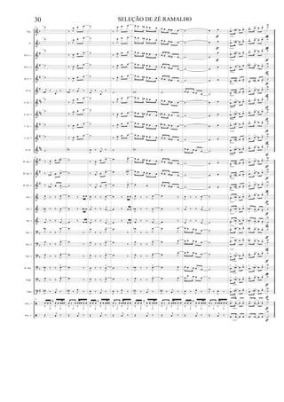 &
&
&
&
&
&
&
&
&
&
&
&
&
&
&
&
&
?
?
?
?
?
t
ã
ã
b
b
#
#
#
#
##
##
#
#
##
#
#
#
b
b
b
b
b
#
Picc.
Fl.
Bb Cl. 1
Bb Cl. 2
Bb Cl. 3
B. Cl.
A. Sx. 1
A. Sx. 2
T. Sx. 1
T. Sx. 2
B. Sx.
Bb Tpt. 1
Bb Tpt. 2
Bb Tpt. 3
Hn. 1
Hn. 2
Hn. 3
Tbn. 1
Tbn. 2
Tbn. 3
B. Tbn.
Euph.
Tuba
Perc. 1
Perc. 2
317 ˙
˙
˙
˙
˙
j
œn ‰ j
œ
‰
˙
˙
˙
˙
˙
317
‰
J
œ œ œn>
‰ j
œn œ œ>
‰ j
œn œ œ
>
J
œ ‰ ‰ J
œ
J
œb ‰ ‰
J
œ
j
œ ‰ ‰ j
œ
J
œb
‰ ‰ J
œ
J
œ
‰ ‰ J
œ>
J
œ ‰ ‰ J
œ>
J
œb ‰ ‰ J
œ>
J
œ ‰ ‰ J
œ>
J
œn ‰
j
œ ‰
317
œ œ œ
≈
œ œ œœœ
‰ J
x ‰ J
x
Œ
j
œ ‰
‰ J
œ œ œ
‰ J
œ œ œ
‰ J
œ œ œ
‰
J
œ œ œ
‰ J
œ œ œ
j
œn ‰ j
œ ‰
‰ J
œ œ œ
‰ J
œ œ œ
‰ J
œ œ œ
‰
J
œ œ œ
˙n
˙
˙
˙
œ ‰ œ œ
œ ‰ œb œ
œ ‰ œ œ
.œ
‰
.œ
‰
.œ ‰
.œ ‰
.œ ‰
J
œn ‰ J
œ
‰
œ ‰ œ œœœ œ œ
‰ J
x ‰ J
x
Œ
j
œ ‰
˙
˙
˙
˙
˙
j
œ
‰ j
œ
‰
˙
˙
˙
˙
J
œ ‰ j
œ ‰
‰
J
œ œ œ>
‰ j
œ œ œ>
‰ j
œ œ œ
>
J
œ ‰ ‰ J
œ
j
œ ‰ ‰ j
œ
j
œ ‰ ‰ j
œ
J
œ
‰ ‰ J
œ>
J
œ
‰ ‰ J
œ>
J
œ ‰ ‰ J
œ>
J
œ ‰ ‰
J
œ
>
J
œ ‰ ‰ J
œ>
J
œ ‰ j
œ ‰
œ œ œ
≈
œ œ œœœ
‰ J
x ‰ J
x
Œ
j
œ ‰
‰ J
œ œ œ
‰ J
œ œ œ
‰ J
œ œ œ
‰ J
œ œ œ
‰ J
œ œ œ
˙
‰ J
œ œ œ
‰
J
œ œ œ
‰ J
œ œ œ
‰ J
œ œ œ
˙
.œ
J
œ>
.œ J
œn>
.œ
J
œ>
œ ‰ œ œ
œ ‰ œ œ
œ ‰ œ œ
.œ
‰
.œ
‰
.œ ‰
.œ ‰
.œ ‰
J
œ ‰ J
œ ‰
œ ‰ œ œœœ œ œ
‰ J
x ‰ J
x
Œ
j
œ ‰
œ œ œb œ œ œ
œ œ œb œ œ œ
œ œ œn œ œ œ
œ œ œn œ œ œ
œ œ œn œ œ œ
˙n
œ œ œn œ œ œ
œ œ œn œ œ œ
œ œ œn œ œ œ
œ œ œn œ œ œ
˙n
œ œ œn œ œ œ
œ œ œ œ œ œ
œ œ
J
œ ‰ ‰ J
œ
J
œb ‰ ‰
J
œ
j
œ ‰ ‰ j
œ
J
œb
‰ ‰ J
œ
J
œ
‰ ‰ J
œ>
J
œ ‰ ‰ J
œ>
J
œb ‰ ‰ J
œ>
J
œ ‰ ‰ J
œ>
J
œn ‰
j
œ ‰
œ œ œ
≈
œ œ œœœ
‰ J
x ‰ J
x
Œ
j
œ ‰
œ œ œ œb œ
œ œ œ œb œ
œ œ œ œn œ
œ œ œ œn œ
œ œ œ œn œ
˙
œ œ œ œn œ
œn œ œ œ œ
œn œ œ œ œ
œ œ œ œn œ
˙
œ œ œ œn œ
œ œ œ œn œ
œ œ œ œn œ
.œ ‰
.œ ‰
.œ ‰
.œ
J
œ
.œ J
œ
.œ J
œ
.œ
J
œ
.œ
J
œ
J
œn ‰
j
œ ‰
œ ‰ œ œœœ œ œ
‰ J
x ‰ J
x
Œ
j
œ ‰
˙
˙
˙
˙
˙
œ œ œ œ œ
˙
˙
˙
˙
œ œ œ œ œ
˙
˙
˙
J
œ ‰ ‰ J
œ
j
œ ‰ ‰ j
œ
j
œ ‰ ‰ j
œ
œ œ œ œ œ
œ œ œ œ œ
œ œ œ œ œ
œ œ œ œ œ
œ
œ œ œ œ
J
œ ‰ J
œ ‰
œ œ œ
≈
œ œ œœœ
‰ J
x ‰ J
x
Œ
j
œ ‰
œ œ
œ œ
œ
œ
œ
œ
œ œ
˙
œ œ
œ œ
œ œ
œ œ
˙
œ œ
œ œ
œ œ
˙
˙
˙
˙
˙
˙
˙
˙
J
œ
‰ J
œ ‰
œ ‰ œ œœœ œ œ
‰ J
x ‰ J
x
Œ
j
œ ‰
ƒ
ƒ
ƒ
.œ> œb> œ œ>
.œ> œb> œ œ>
.œ> œn> œ œ>
.œ œ œ œ
.œ
>
œn> œ œ
>
.œ
>
œn
>
œ œ
>
.œ
> œn> œ œ>
.œ
> œn> œ œ>
.œ> œn> œ œ>
.œ
>
œn
>
œ œ
>
.œ
> œn> œ œ>
.œ
>
œn
>
œ œ
>
.œ
>
œn> œ œ
>
.œ
>
œn
>
œ œ
>
.œ
>
œb
>
œ œ>
.œ
>
œb
>
œ œ>
.œ
>
œb
>
œ œ>
.œ> œb> œ œ>
.œ> œb> œ œ>
.œ
> œb> œ œ>
.œ
> œb> œ œ>
.œ
> œb> œ œ>
.œ
> œn> œ œ>
.x x x x
.œ œ œ œ
.œ œ œ œ
cresc.
cresc.
cresc.
cresc.
cresc.
cresc.
cresc.
cresc.
cresc.
cresc.
cresc.
cresc.
cresc.
cresc.
cresc.
cresc.
cresc.
cresc.
cresc.
cresc.
cresc.
cresc.
cresc.
cresc.
cresc.
.œ> œ> œ œ>
.œ> œ> œ œ>
.œ> œ> œ œ>
.œn> œ> œ œ>
.œ
>
œn> œ œ
>
.œ
> œ> œ œ>
.œ> œ> œ œ>
.œ> œ> œ œ>
.œ> œ> œ œ>
.œ
> œ> œ œ>
.œ> œ> œ œ>
.œ
> œ> œ œ>
.œ
> œ> œ œ>
.œ
> œ> œ œ>
.œ> œ> œ œ>
.œb
>
œ
>
œ œ
>
.œb
>
œ
>
œ œ
>
.œb> œ> œ œ>
.œb> œ> œ œ>
.œ> œ> œ œ>
.œ
> œb> œ œ>
.œ> œ> œ œ>
.œ
> œn> œ œ>
.x x x x
.œ œ œ œ
.œ œ œ œ
˙U
˙U
˙U
˙
U
˙
U
˙U
˙U
˙U
˙U
˙U
˙U
˙U
˙U
˙
U
˙U
˙
U
˙
U
˙U
˙U
˙U
˙
U
˙U
˙U
XU
˙
U
ƒ
ƒ
ƒ
ƒ
ƒ
ƒ
ƒ
ƒ
ƒ
ƒ
ƒ
ƒ
ƒ
ƒ
ƒ
ƒ
ƒ
ƒ
ƒ
ƒ
ƒ
ƒ
ƒ
ƒ
ƒ
30 SELEÇÃO DE ZÉ RAMALHO
 