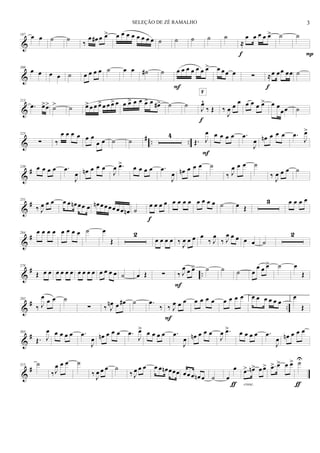 &
187
œ œ ˙ ˙
‰
œ œ# œ œ> œ œ œ œ œ œ œ œ ˙ ˙ ˙ ˙ ˙
≈
œ œ œ œ œ>
f
˙ ˙
P
&
200
œ œ œ œ ˙ œ œ œ œ ˙ œ œ ˙# ˙ œ œ œ œ œ œ œ>
F
œ œœ œ ∑ ≈œ œœ œœ
f
˙
&
213
.œ œ>œ> ˙> ˙ œ>œ œ œ>œ œ œ> œ œ œ> œ œ œ> œ œ#> ˙ ˙
J
œ^
‰ Œ
F
f
‰
J
œ œ
œ œ œ œ œ> œ œ
œœ ˙
&
# .. ..
225
∑ ‰
œ œ œ œ œ œ
œ œ ˙ ˙
4
Œ. J
œ
F
œ œ œ œ .œ
J
œ œn œ œ œ .œ
J
œ>
&
#239 œ œ œ œ .œ
J
œ œn œ œ œ
J
œ .œ> œ œ œ œ .œ
J
œ œn œ œ œ ˙
‰ J
œ œ œ ˙
‰
J
œ œ œ ˙
&
#251
‰ J
œ œ œ œ œ œn œœ œ œn œ œœœ œœ œn ˙
œ œ œ œ
f
œ œ œ œ œ œ œ œ ˙ œ Œ
3 œ œ œ œ
&
#264 œ œ œ œ œ œ œ œ ˙ œ
Œ
2
œ œ œ œ ‰
J
œ œ œ œ
‰ J
œ
‰ J
œ œ œ œ œ ˙
2
&
# ..
278
Œ œ œ œ œ œ œ œ œ œ œ œ œ œ œ ˙ œ Œ ∑ ‰ J
œ œ œ>
F
˙ ˙ ˙ œ
œ œ œ> ˙ œ
Œ
&
# ..
292
‰ J
œ
œ œ ˙
∑ ‰ J
œn œ œ# ˙ .œ
‰ ‰ J
œ œ œ
F
œ œ œ œ œ œ œ œ 1.
œ œ œ œ œ œ 2.
œ
Œ
&
#303
Œ. J
œ œ œ œ œ .œ
J
œ œn œ œ œ .œ
J
œ> œ œ œ œ .œ
J
œ œn œ œ œ
J
œ .œ> œ œ œ œ .œ
J
œ œn œ œ œ
&
#315 ˙
‰J
œ œ œ ˙
‰ J
œ œ œ ˙
‰ J
œ œ œ œ œ œn œœœ œœ œ œn œ ˙ œ
œ
ƒ
.œ> œn> œ œ>
cresc.
.œ> œ> œ œ> ˙U
ƒ
3SELEÇÃO DE ZÉ RAMALHO
 